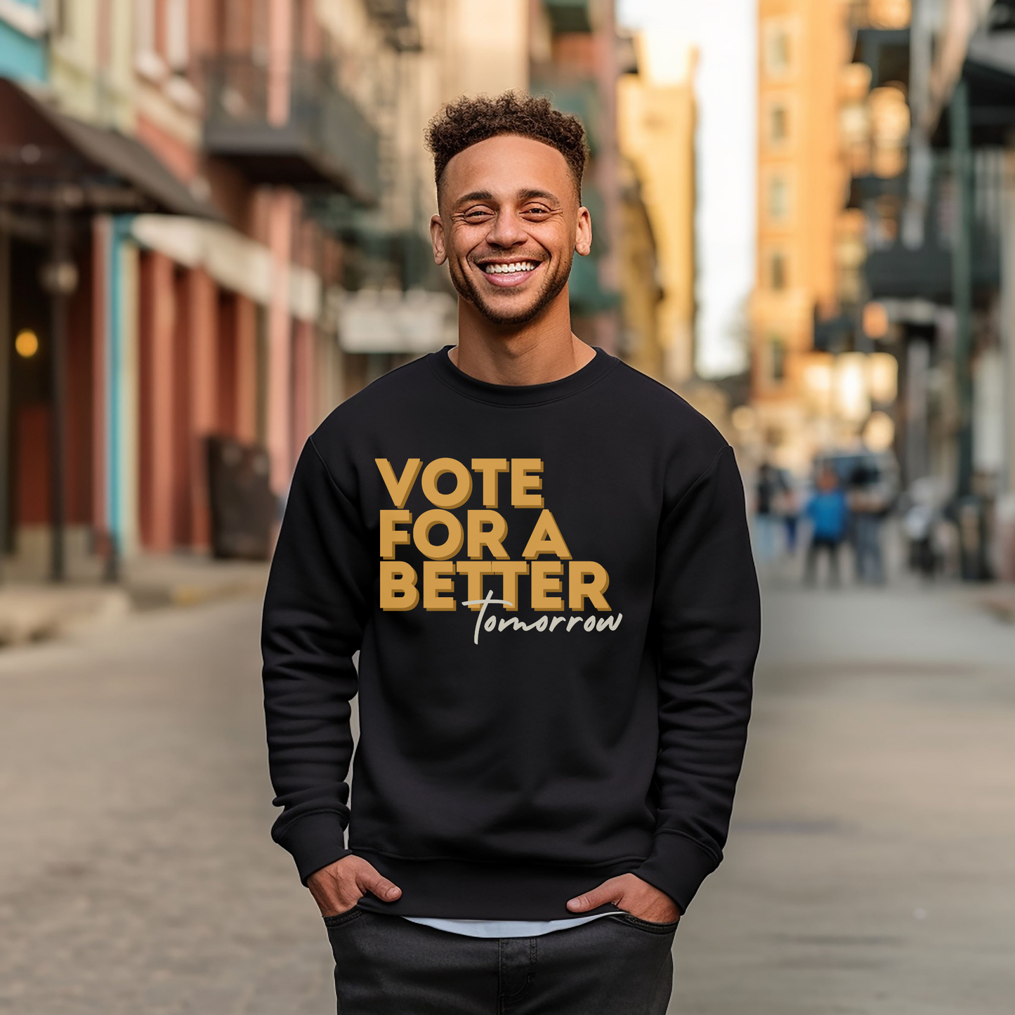 Vote For A Better Tomorrow™ | Graphic Sweatshirt