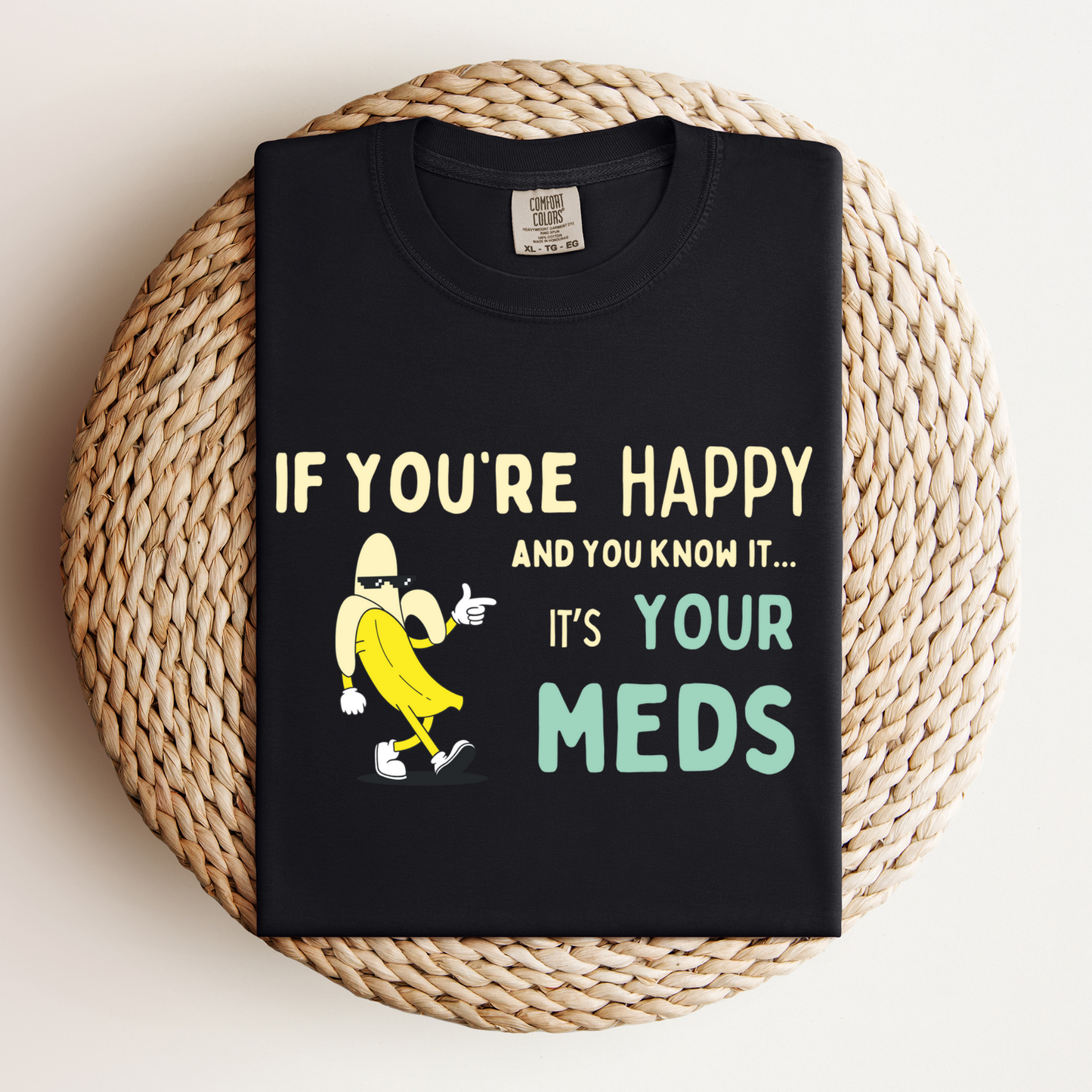 If You’re Happy™ | Heavyweight Graphic Tee