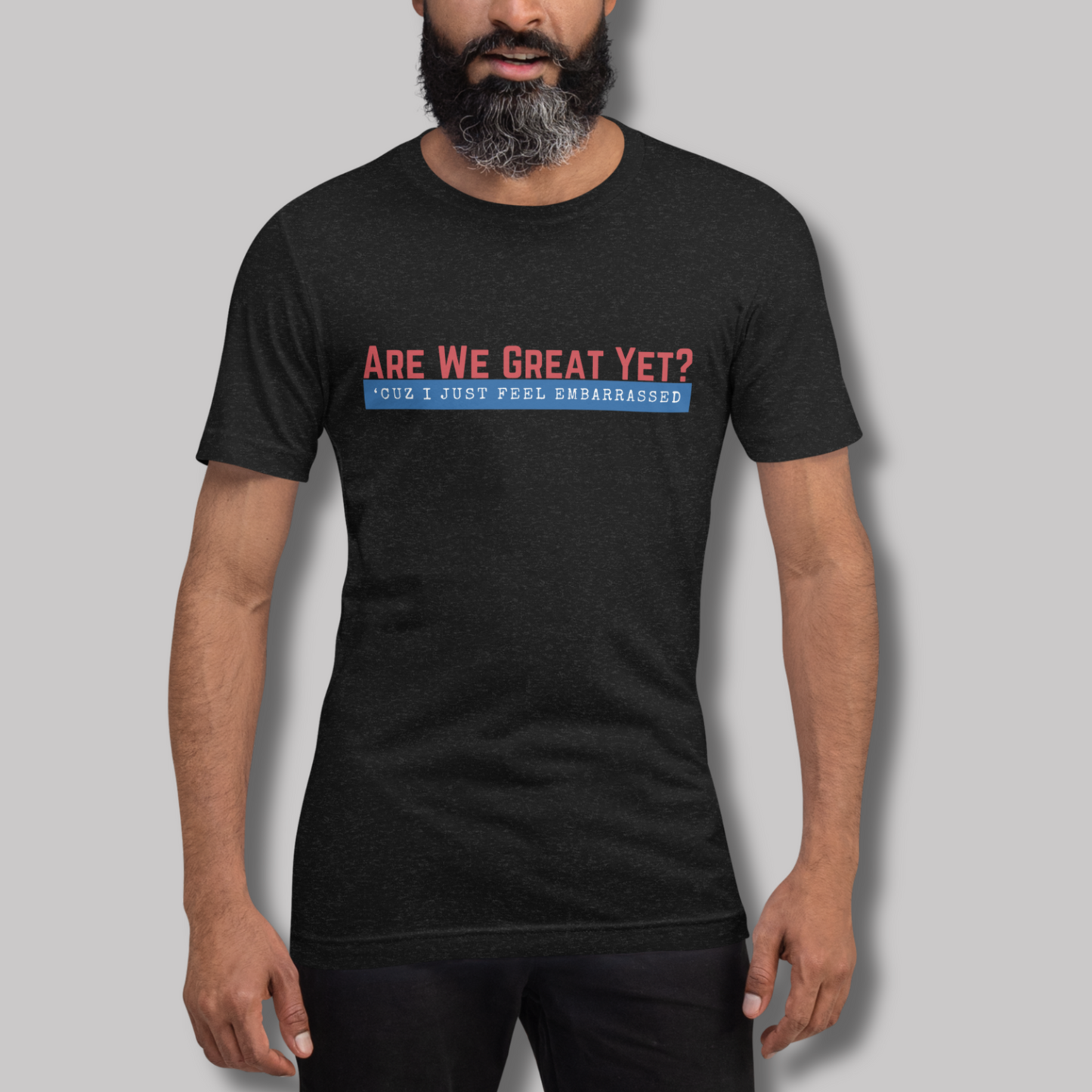 Are We Great Yet?™ | Staple Graphic Tee