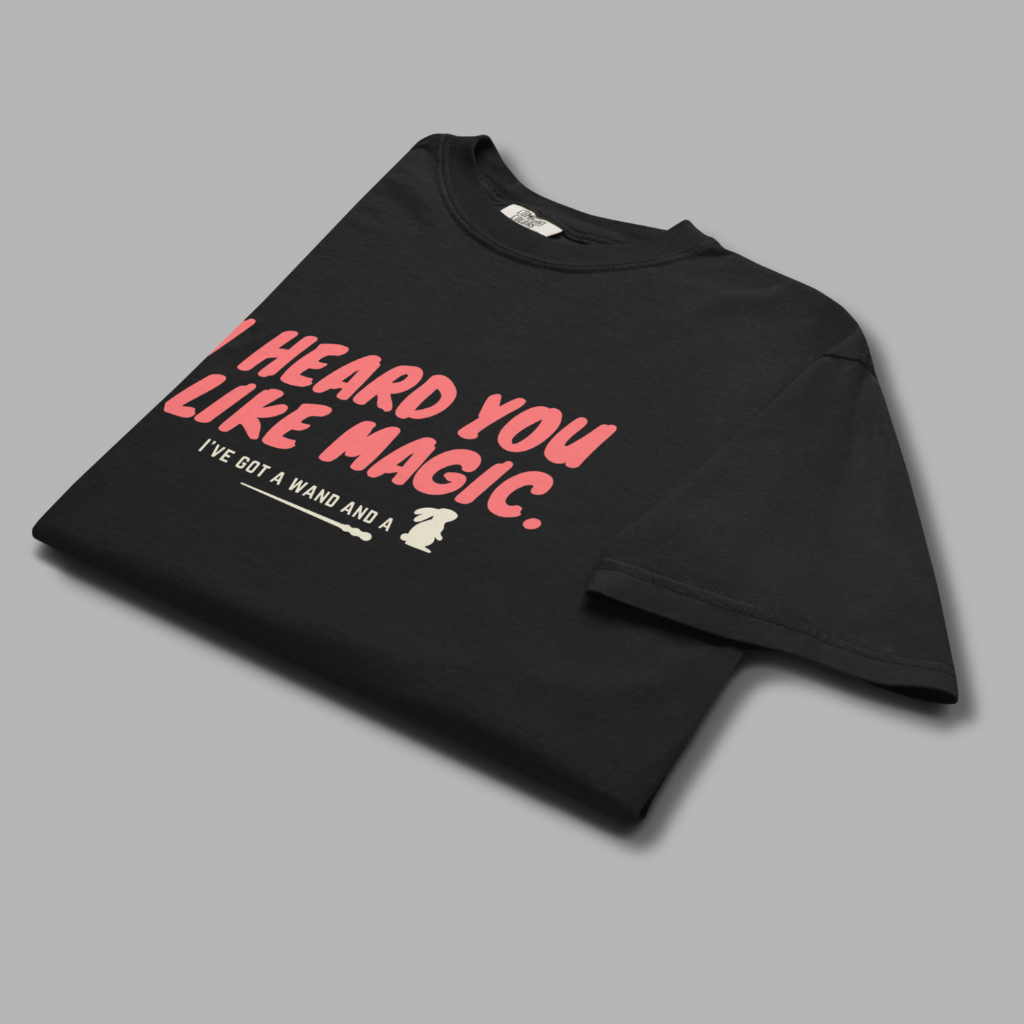 I Heard You Like Magic™ | Heavyweight Graphic Tee
