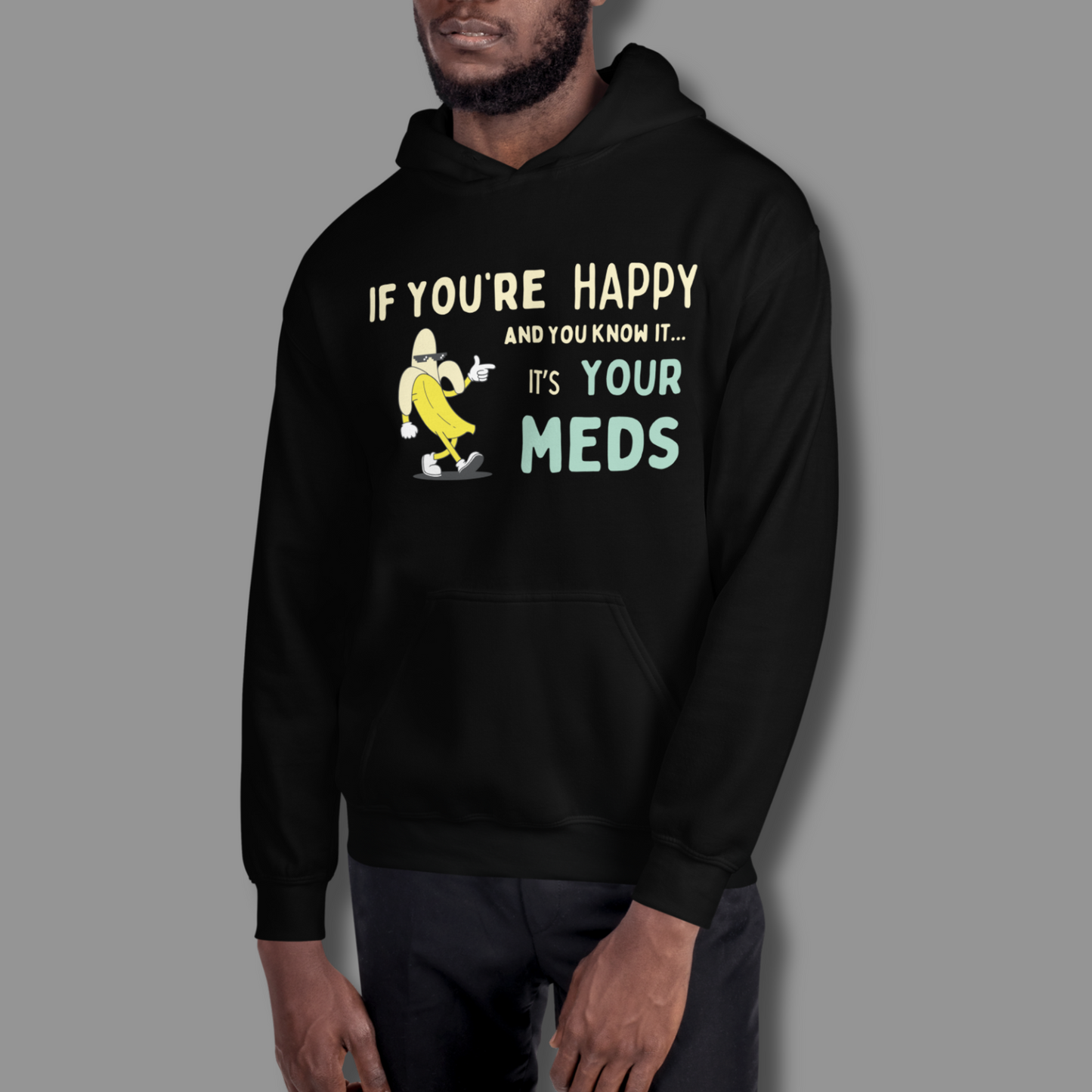 If You’re Happy™ | Graphic Hoodie