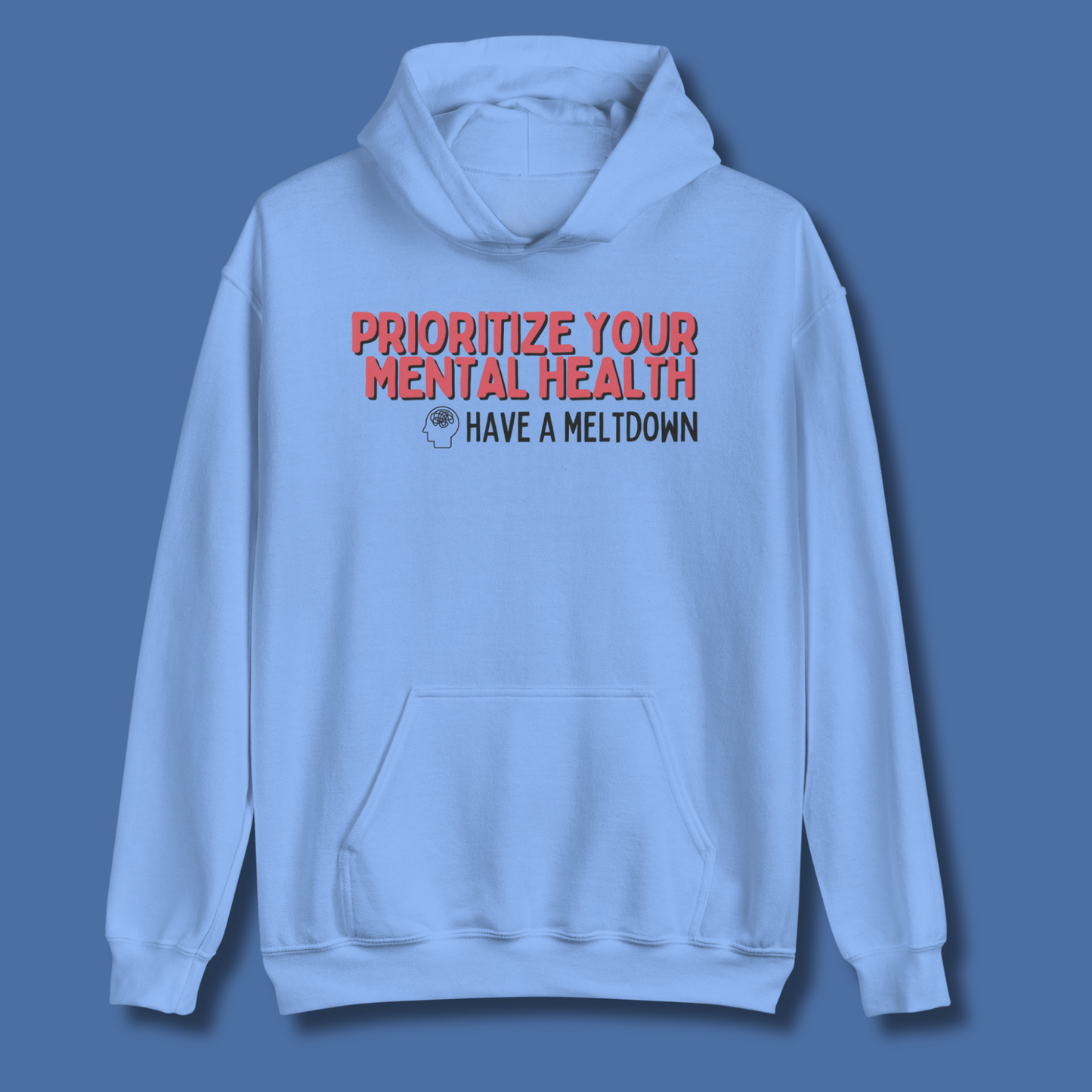 Prioritize Your Mental Health™ | Graphic Hoodie