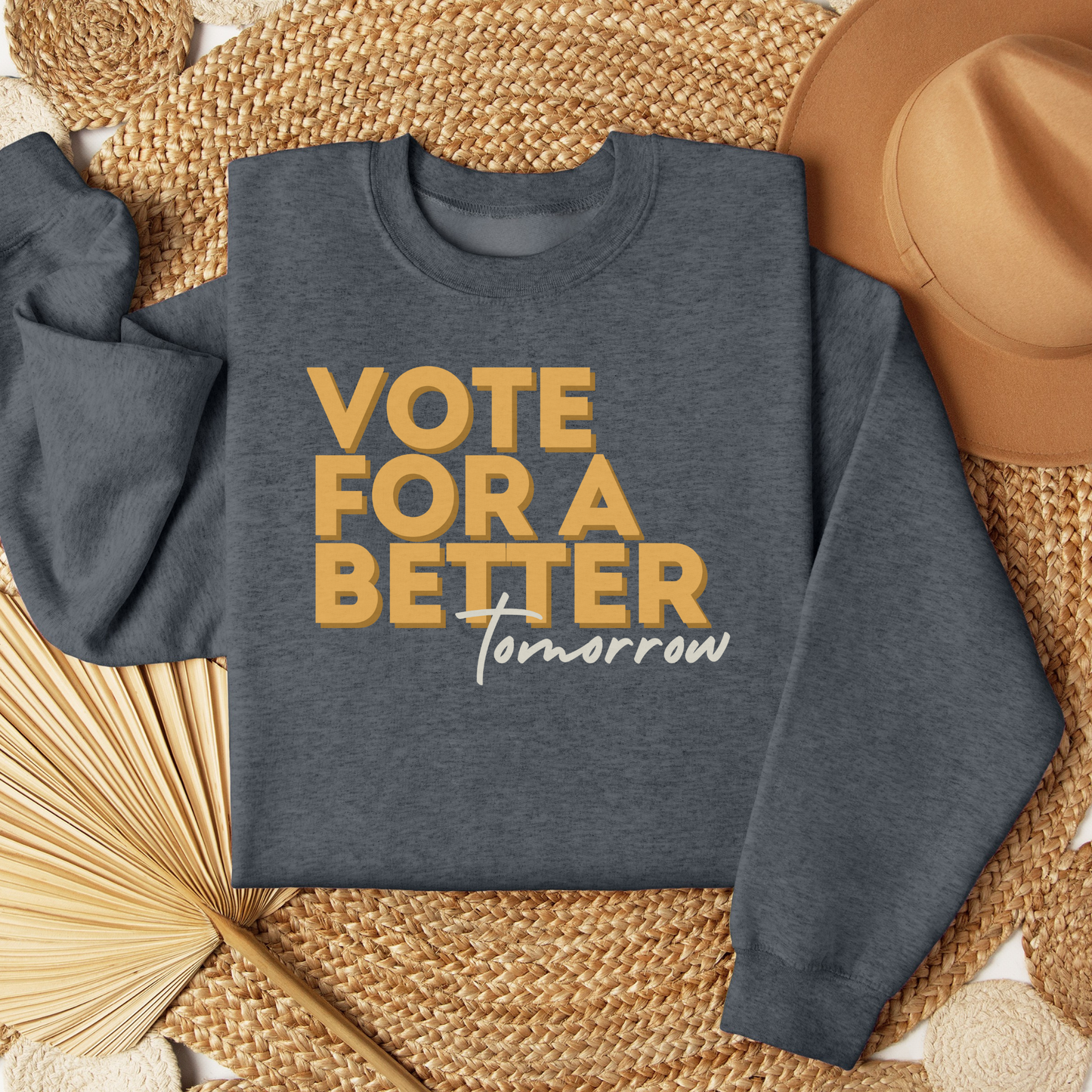 Vote For A Better Tomorrow™ | Graphic Sweatshirt