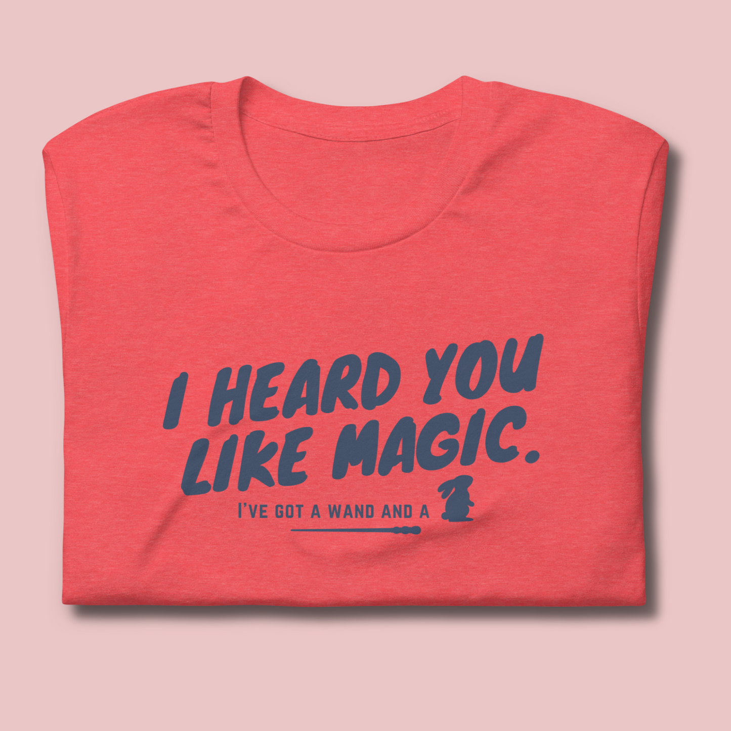 I Heard You Like Magic™ | Staple Graphic Tee