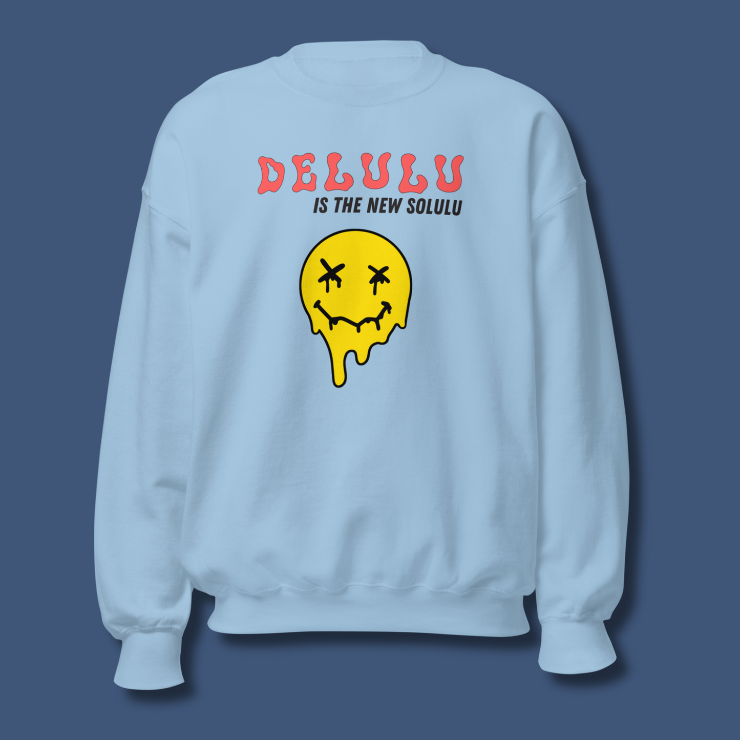 Delulu is the New Solulu™ | Graphic Sweatshirt