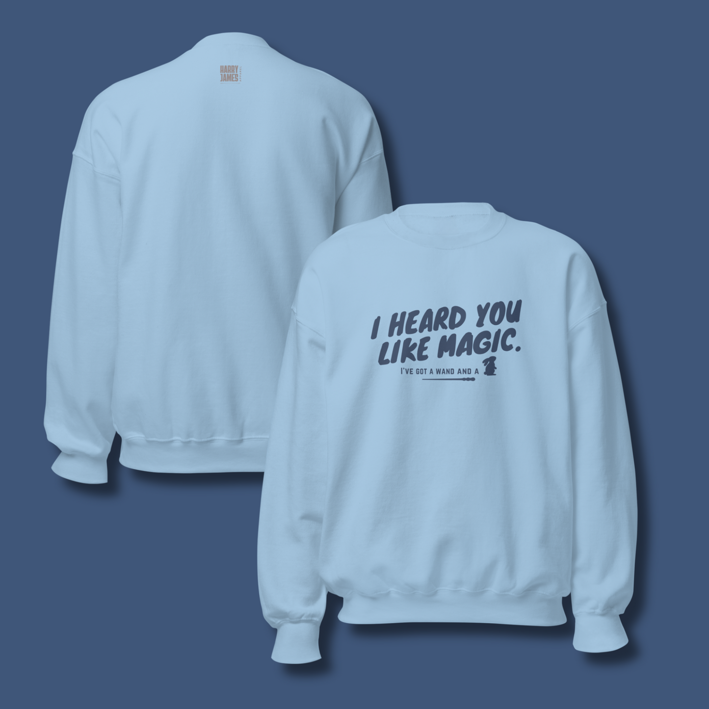 I Heard You Like Magic™ | Graphic Sweatshirt