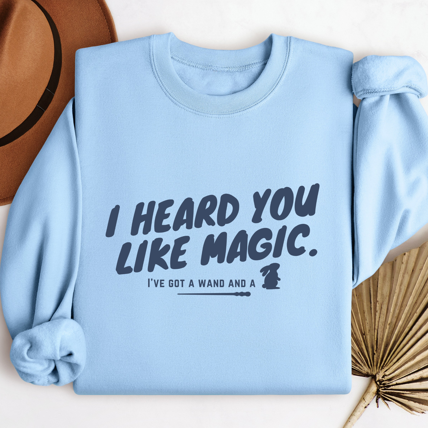 I Heard You Like Magic™ | Graphic Sweatshirt