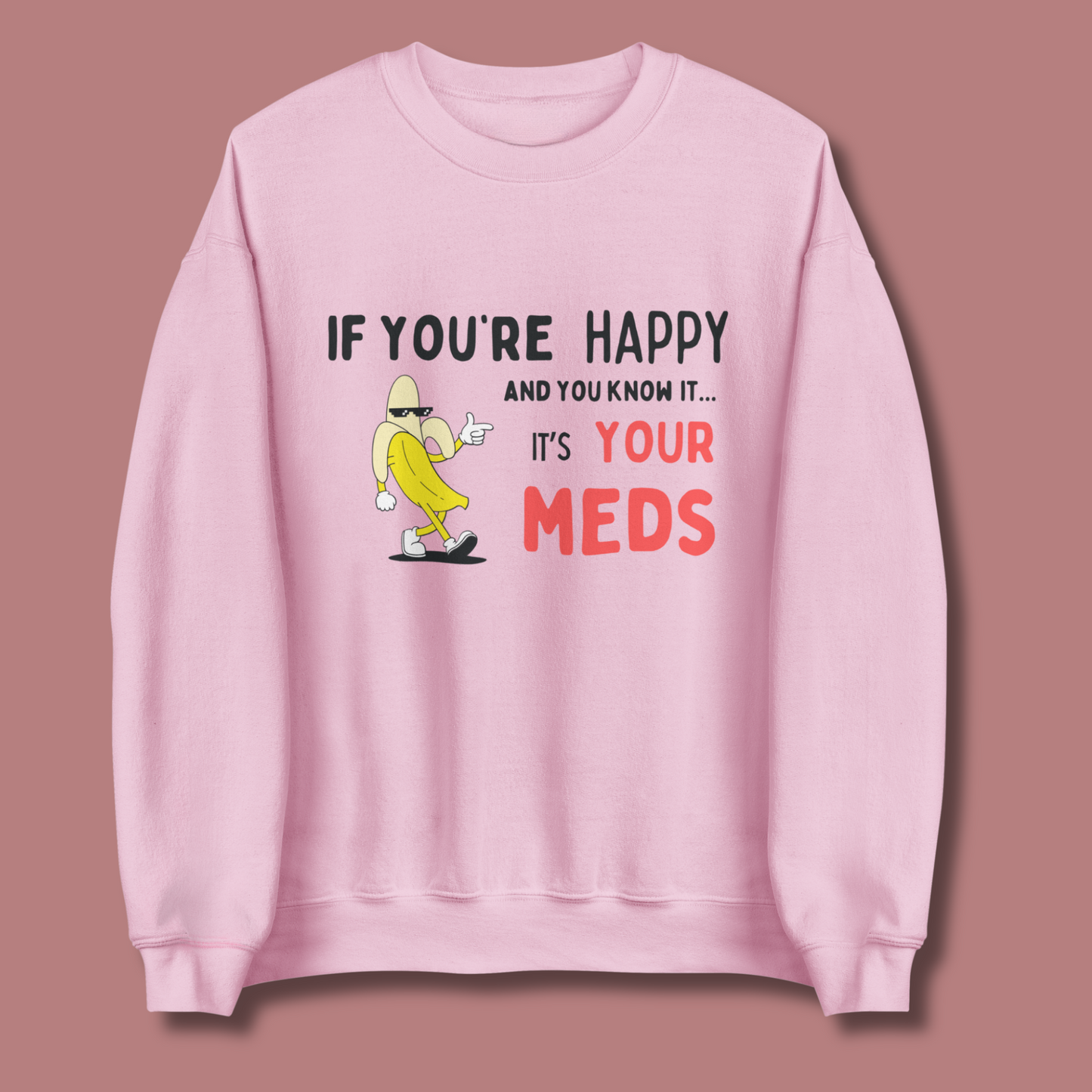 If You’re Happy™ | Graphic Sweatshirt