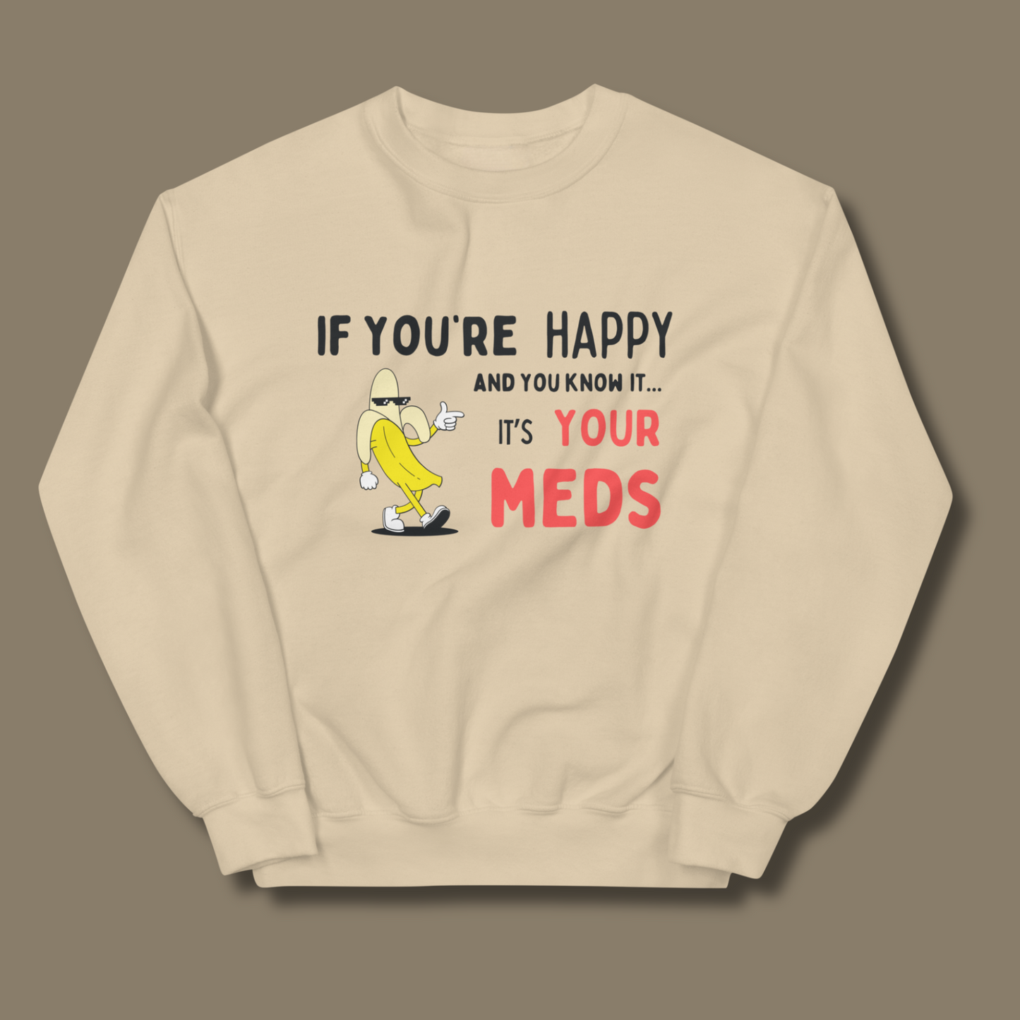 If You’re Happy™ | Graphic Sweatshirt