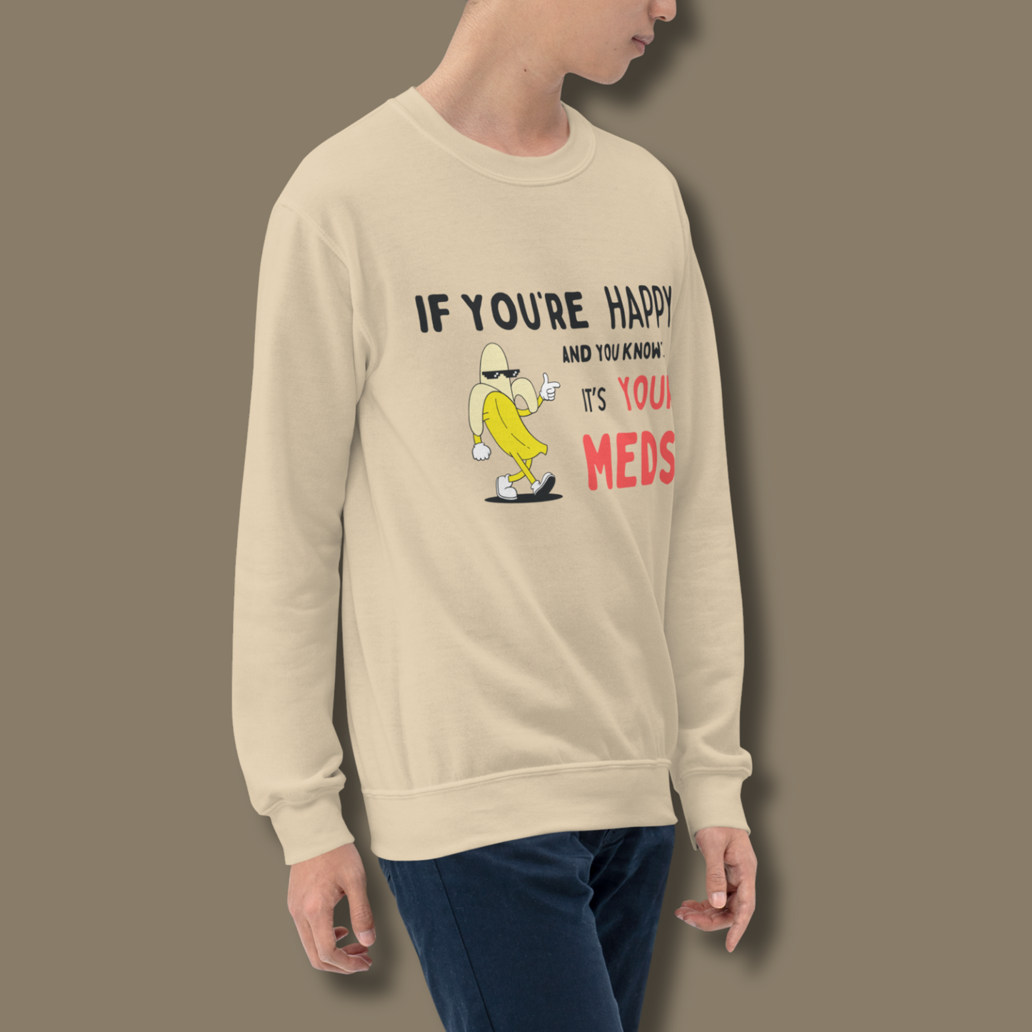 If You’re Happy™ | Graphic Sweatshirt