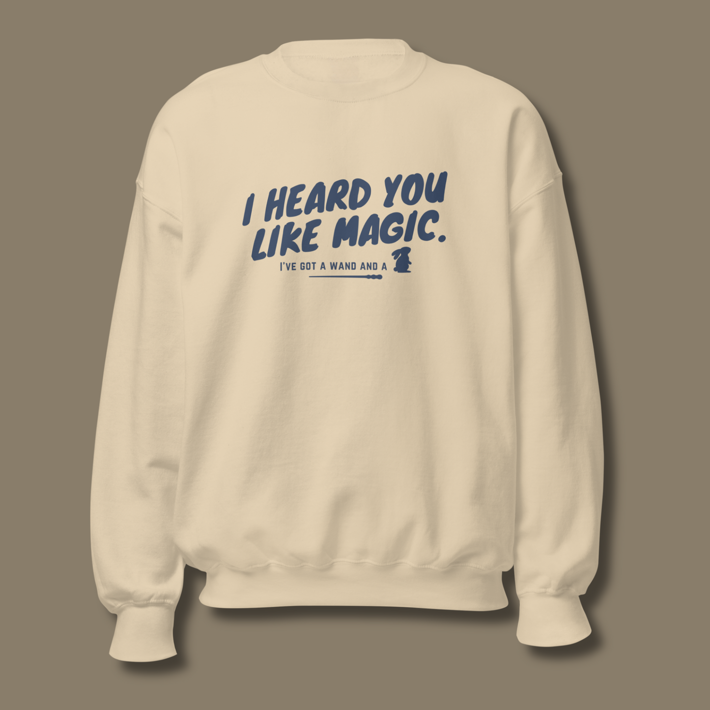 I Heard You Like Magic™ | Graphic Sweatshirt