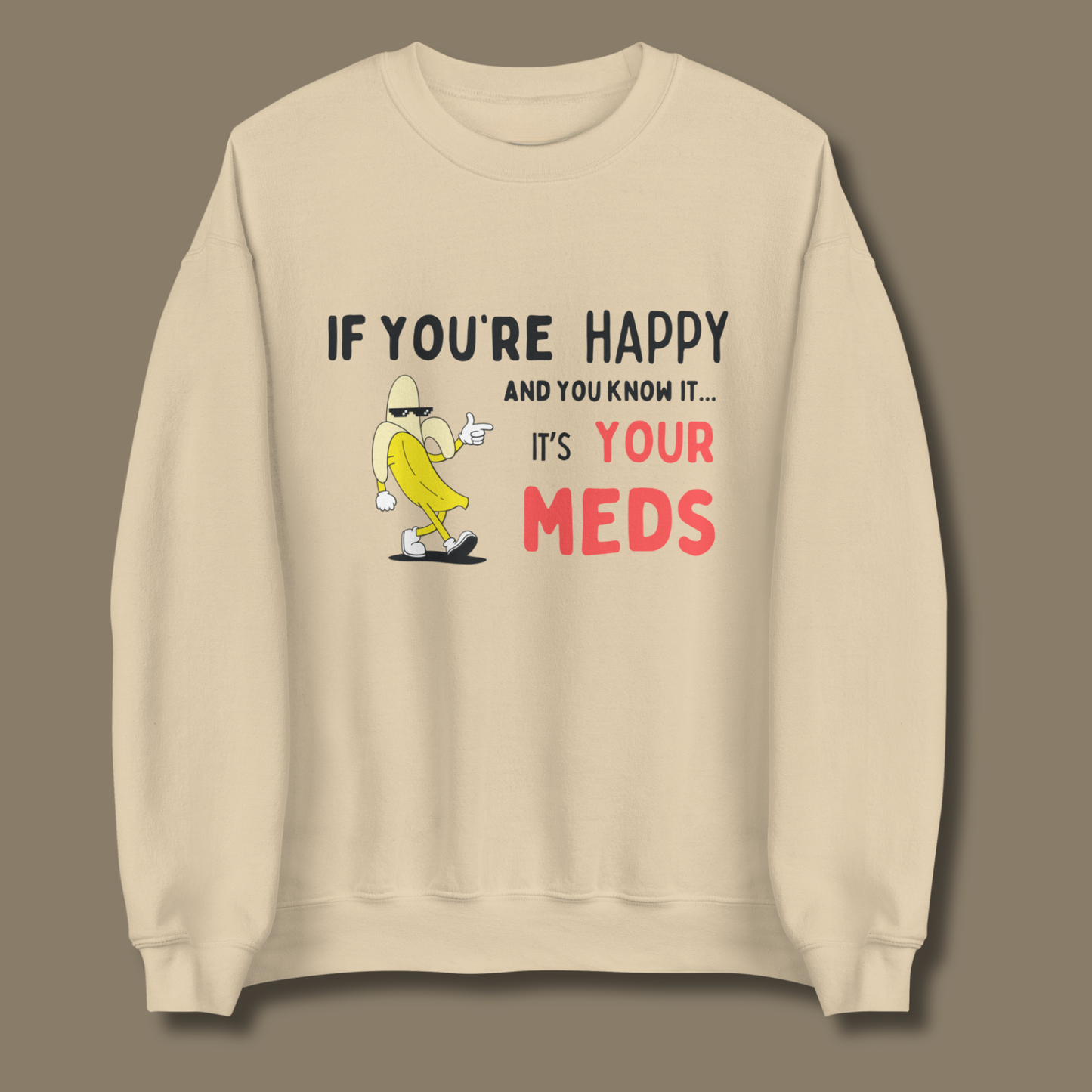 If You’re Happy™ | Graphic Sweatshirt