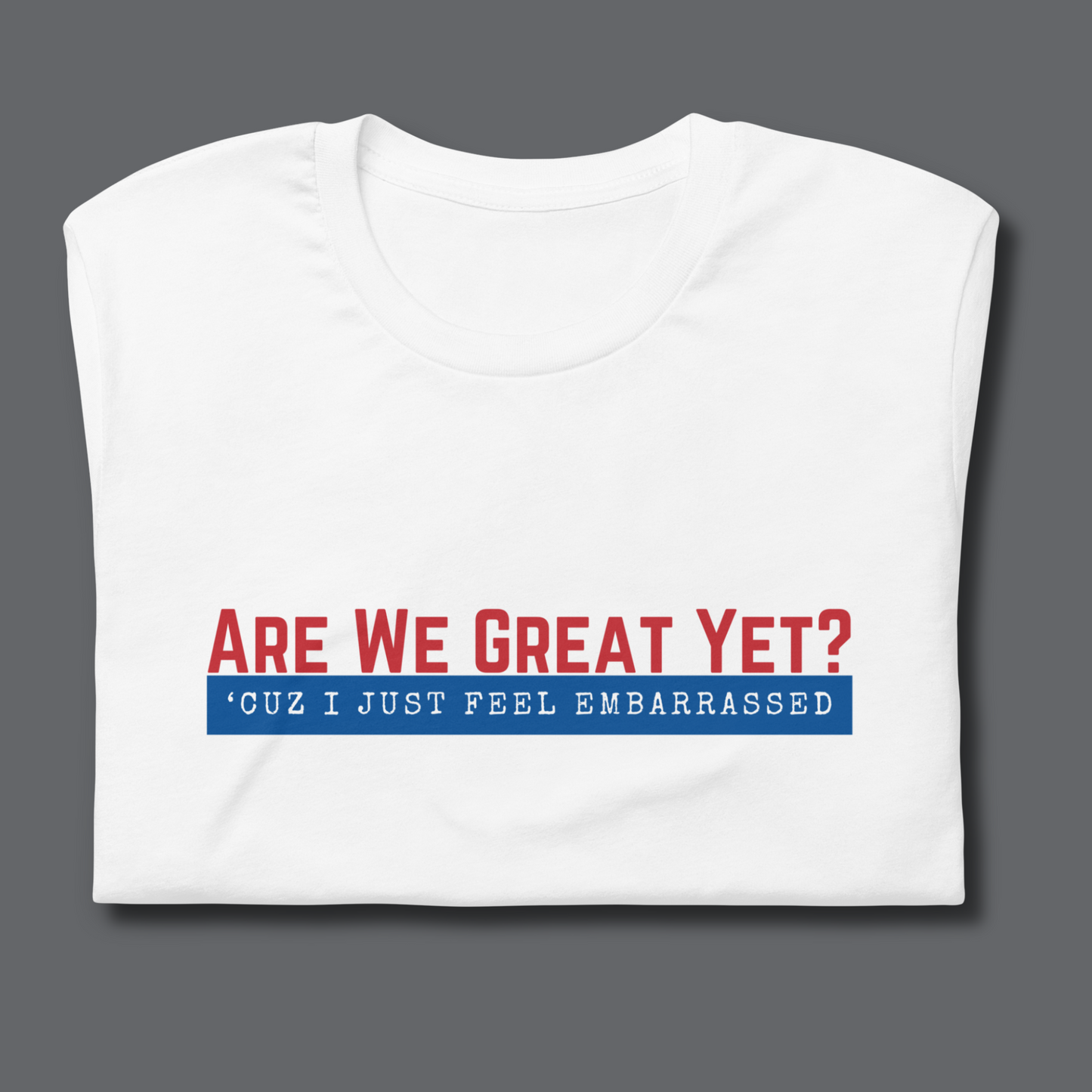 Are We Great Yet?™ | Staple Graphic Tee