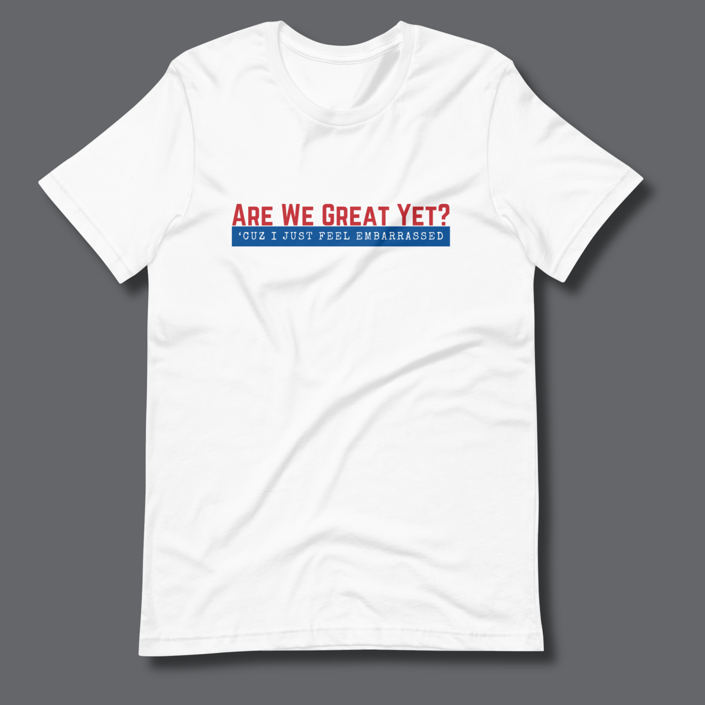 Are We Great Yet?™ | Staple Graphic Tee