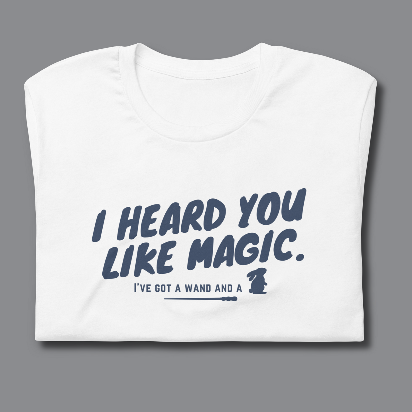 I Heard You Like Magic™ | Staple Graphic Tee