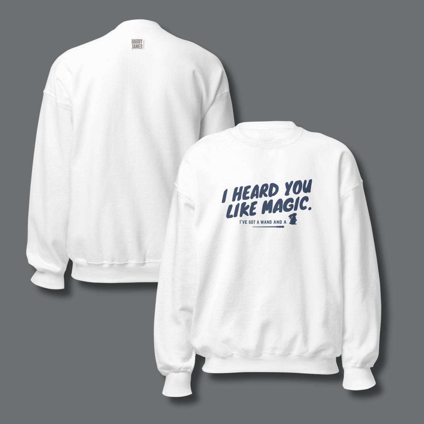 I Heard You Like Magic™ | Graphic Sweatshirt