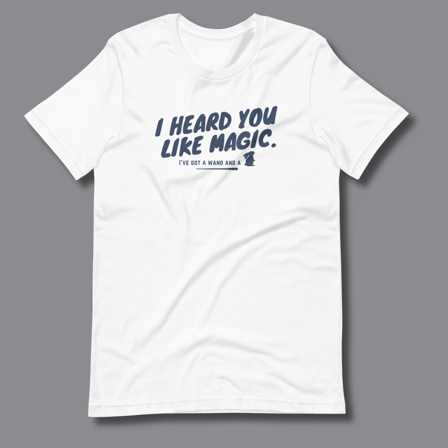 I Heard You Like Magic™ | Staple Graphic Tee