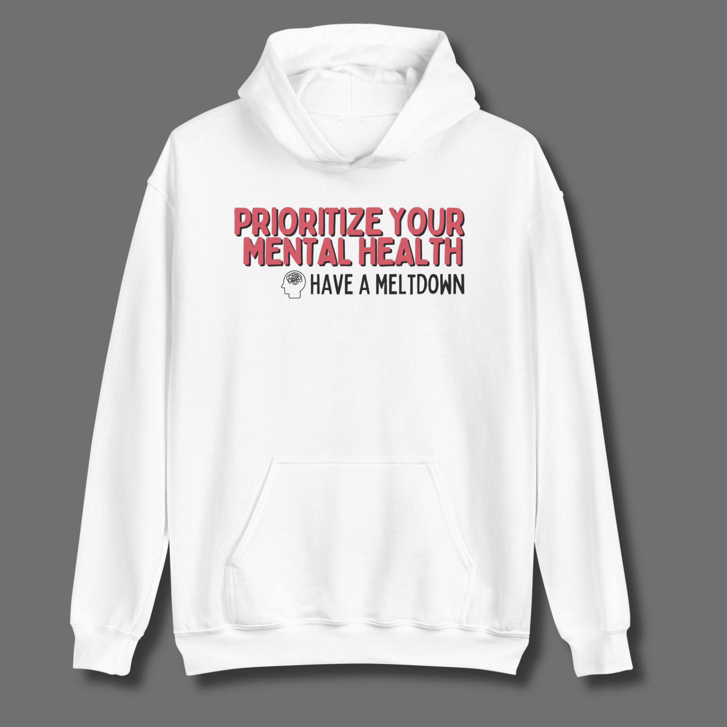 Prioritize Your Mental Health™ | Graphic Hoodie