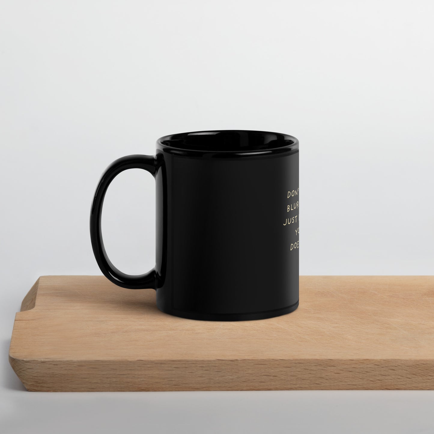 Don't Let Privilege Blur Your Empathy™ Glossy Mug