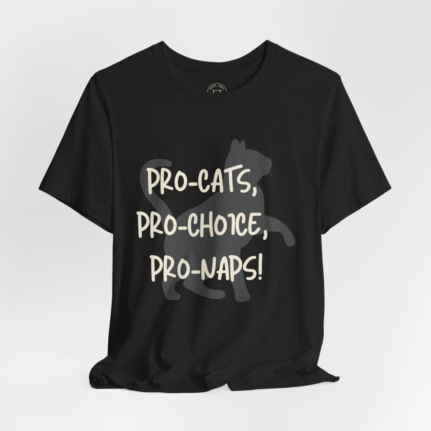 PRO CATS, PRO CHOICE, PRO NAPS™ TEE