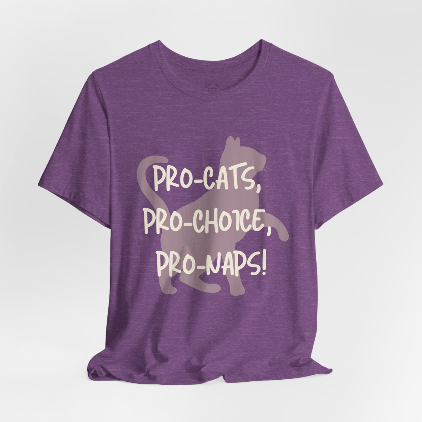 PRO CATS, PRO CHOICE, PRO NAPS™ TEE