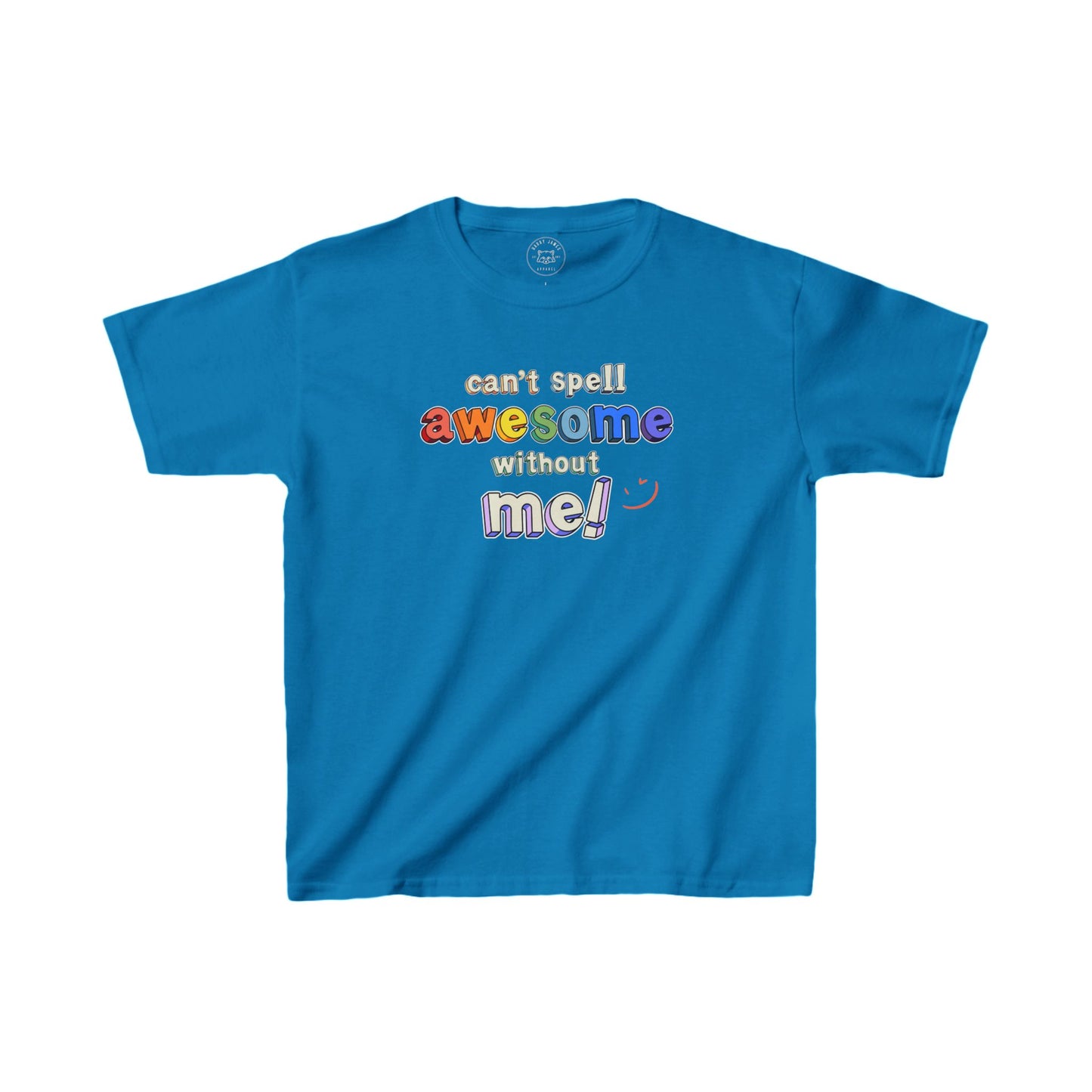 CAN'T SPELL AWESOME WITHOUT ME!™ KIDS TEE