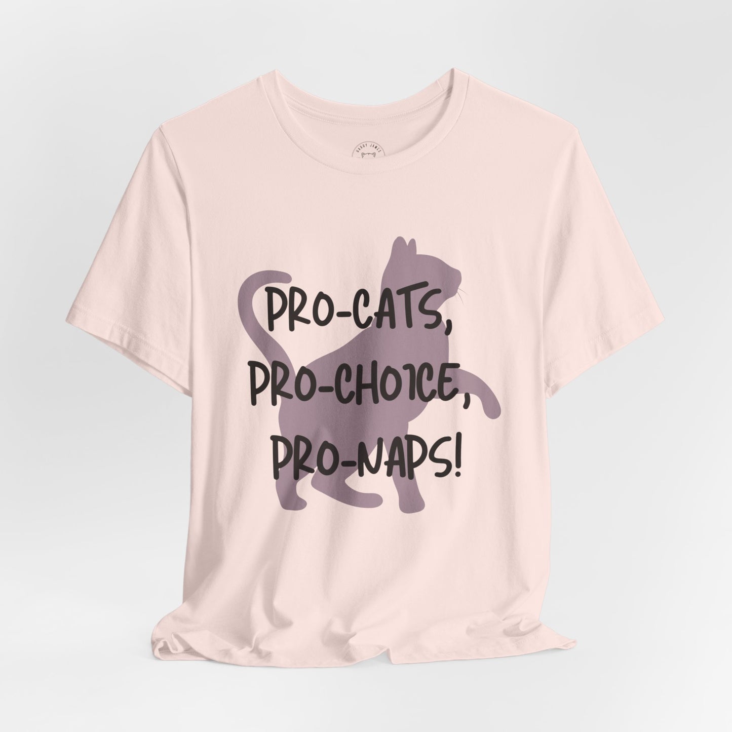 PRO CATS, PRO CHOICE, PRO NAPS™ TEE