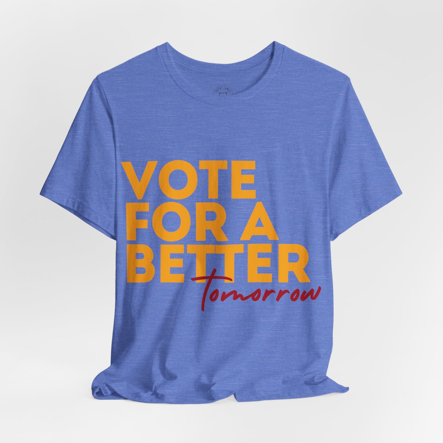 VOTE FOR A BETTER TOMORROW™ TEE