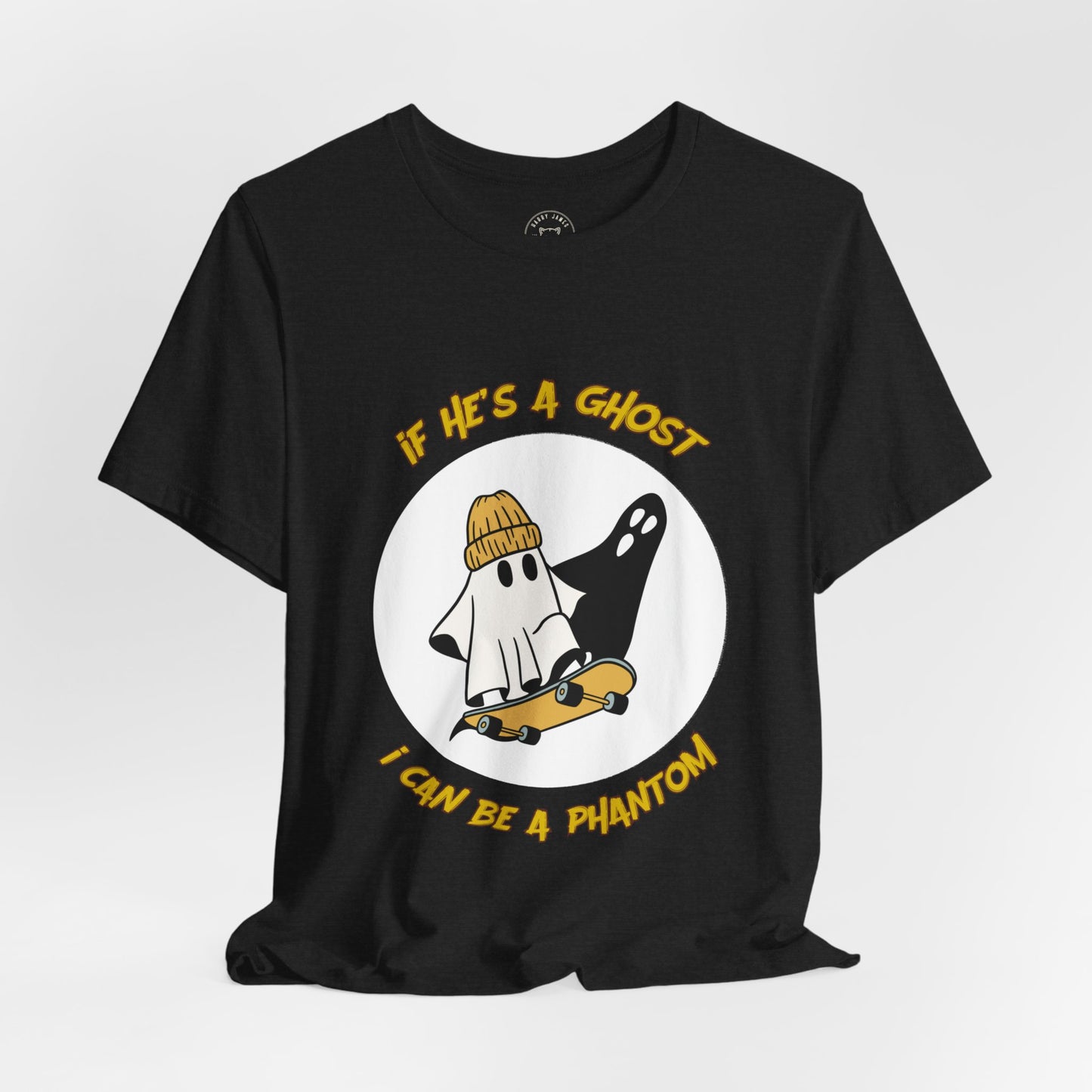 IF HE GHOSTS YOU™ TEE