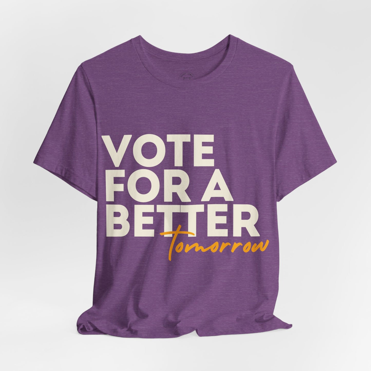 VOTE FOR A BETTER TOMORROW™ TEE