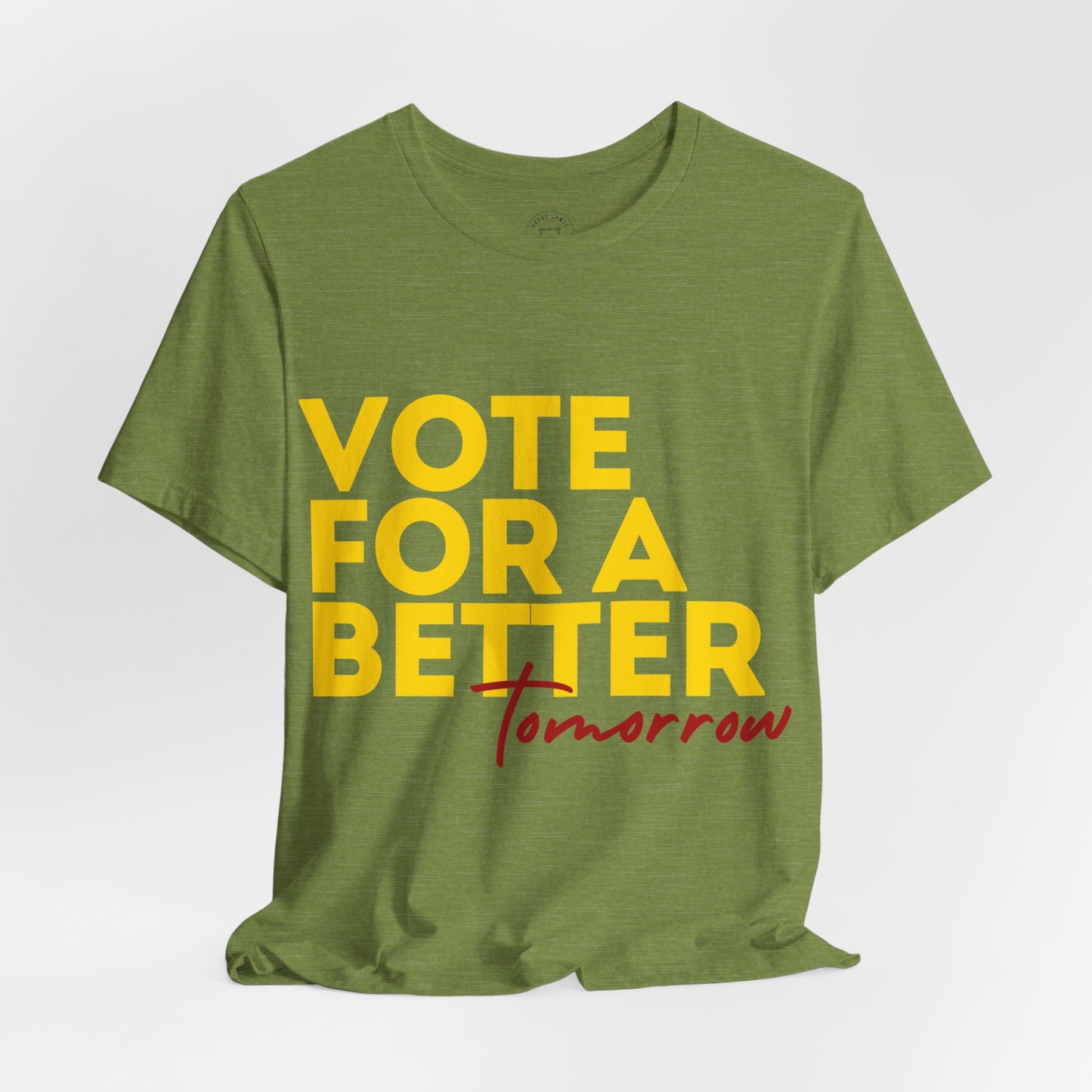 VOTE FOR A BETTER TOMORROW™ TEE