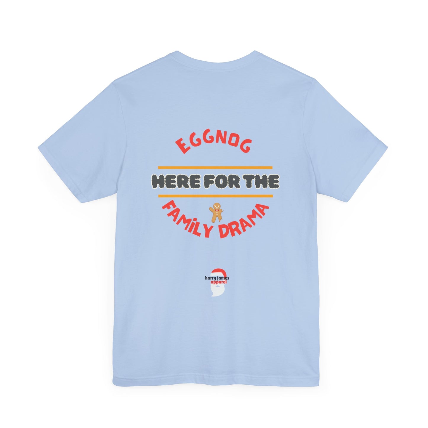 EGGNOG & FAMILY DRAMA™ TEE