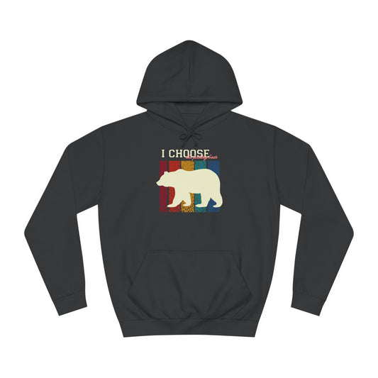 I CHOOSE THE BEAR™ 🅔 HOODIE