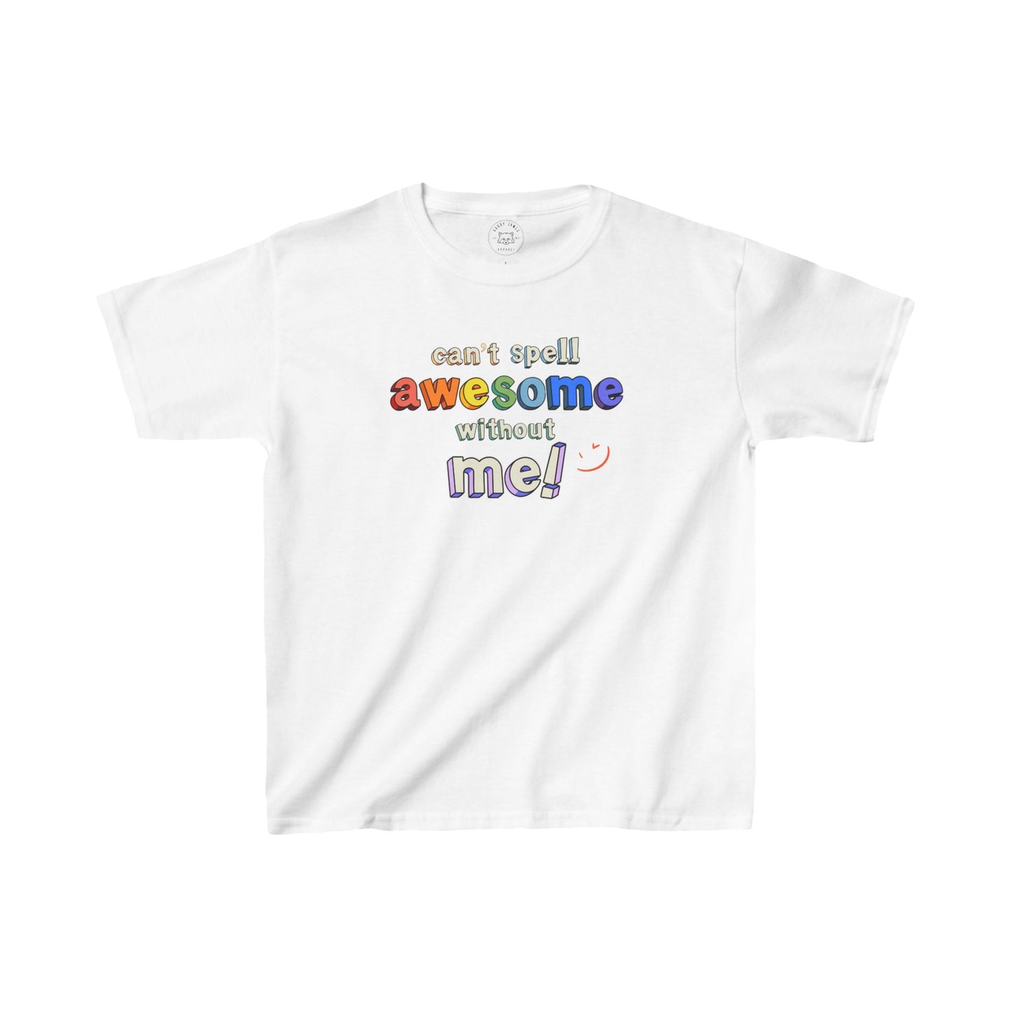 CAN'T SPELL AWESOME WITHOUT ME!™ KIDS TEE