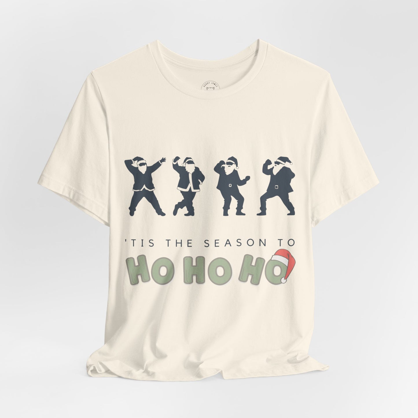 'TIS THE SEASON TO HO HO HO™ TEE