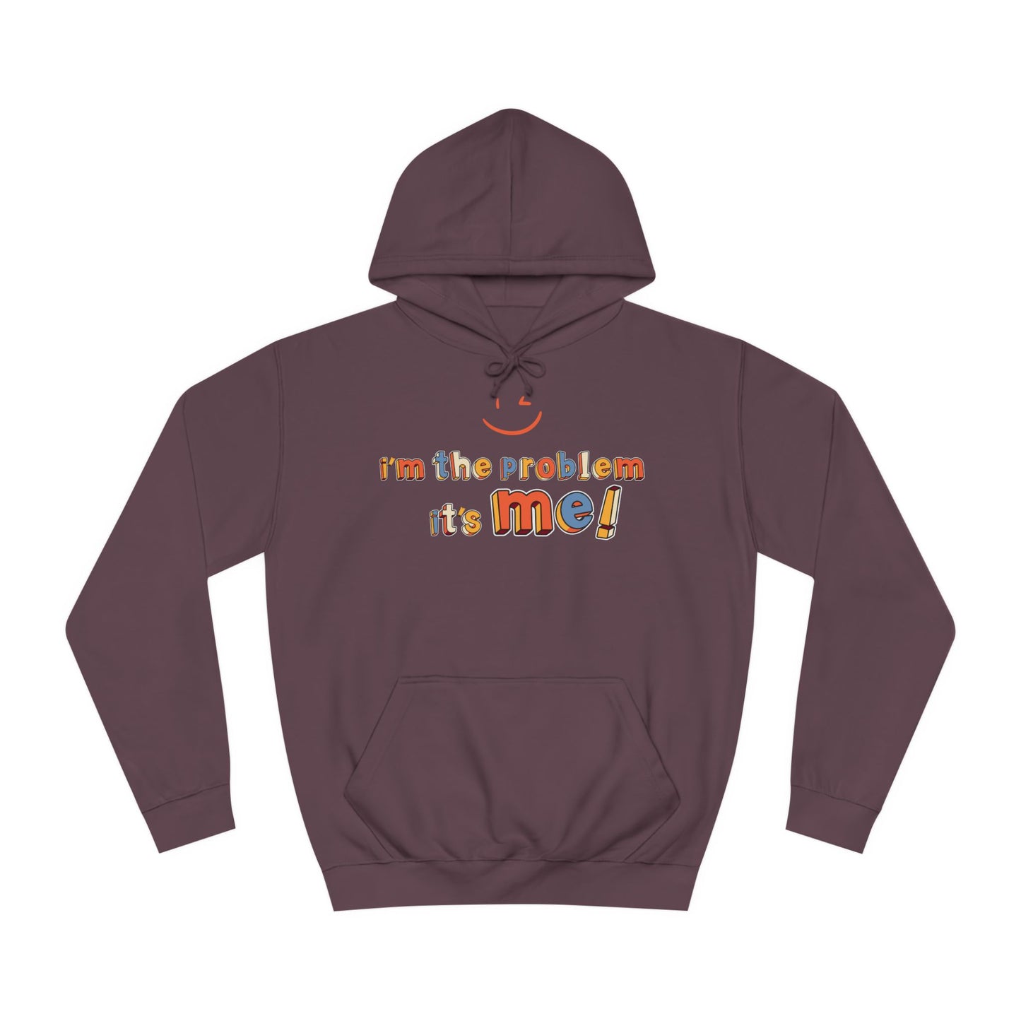 I'M THE PROBLEM, IT'S ME™ HOODIE