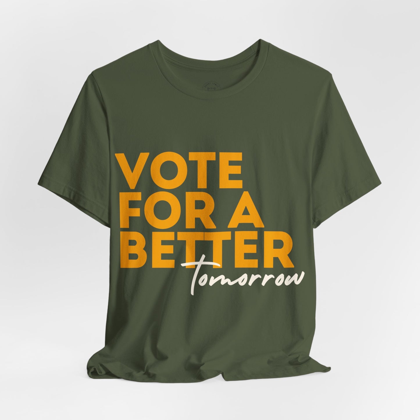 VOTE FOR A BETTER TOMORROW™ TEE