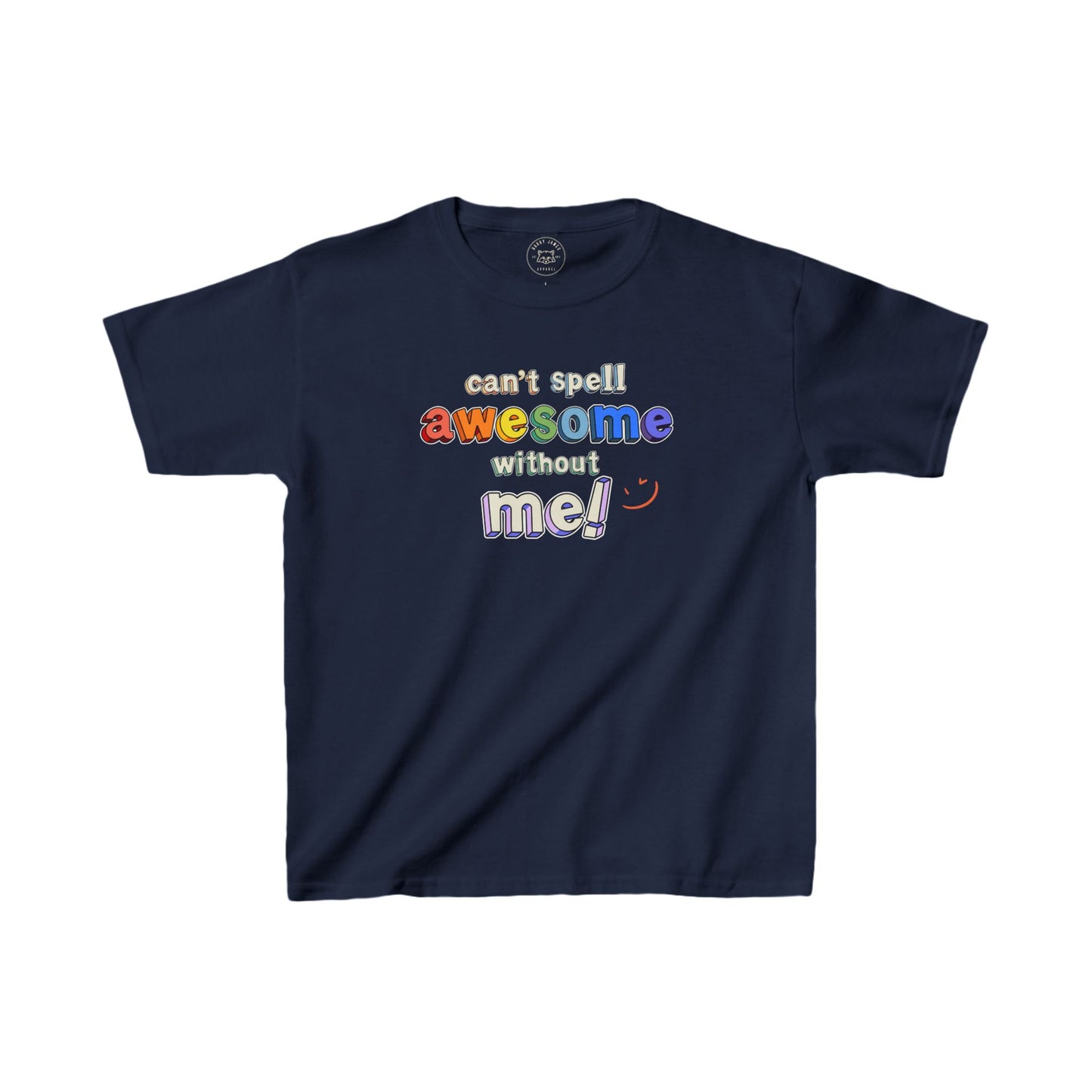 CAN'T SPELL AWESOME WITHOUT ME!™ KIDS TEE