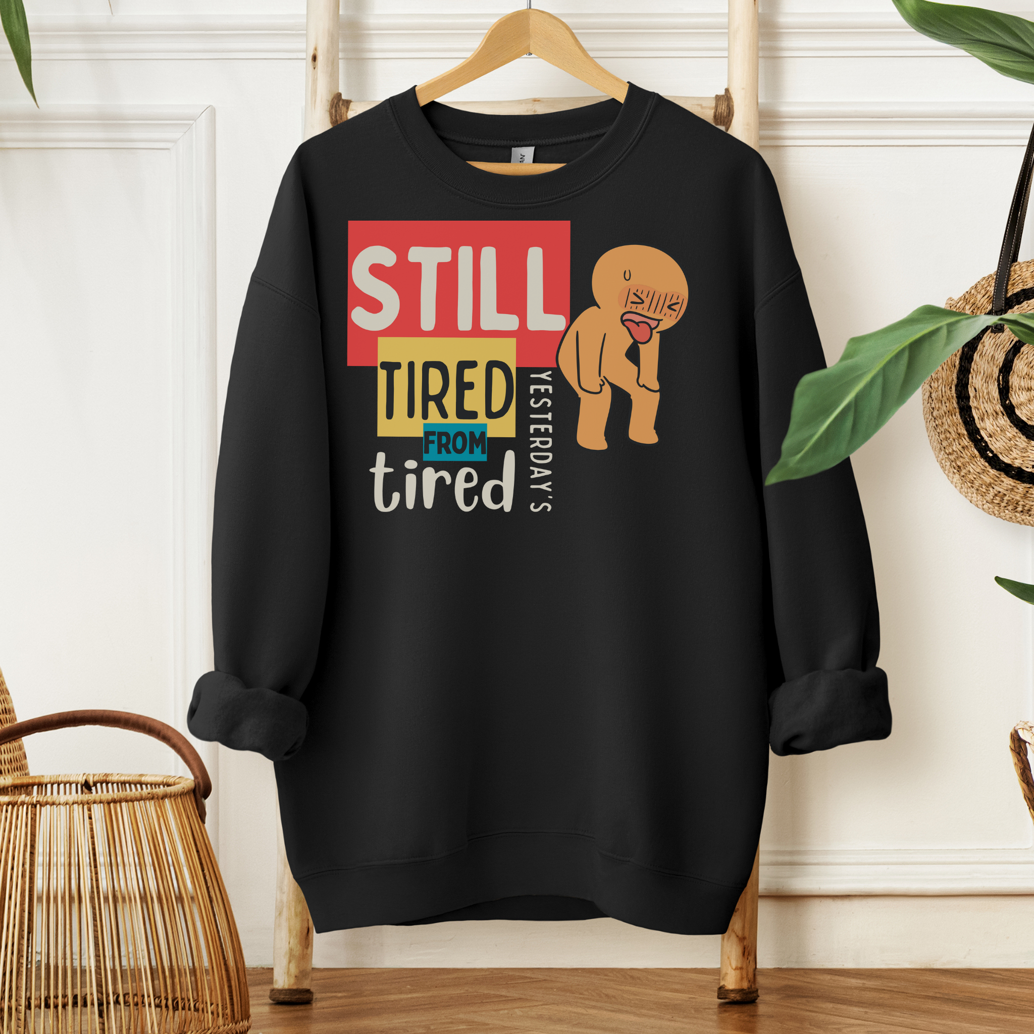 Still Tired™ | Graphic Sweatshirt