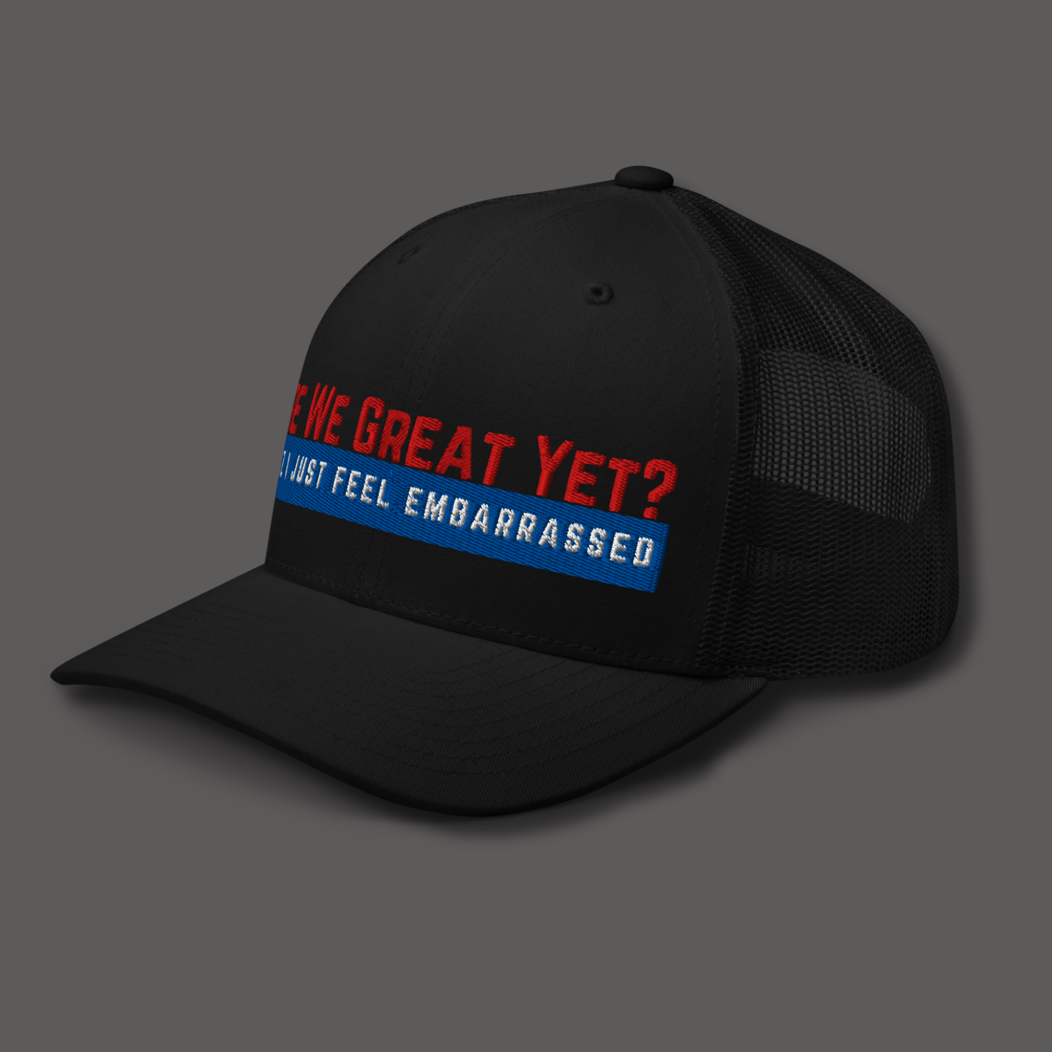 Are We Great Yet?™ | Embroidered Trucker Hat