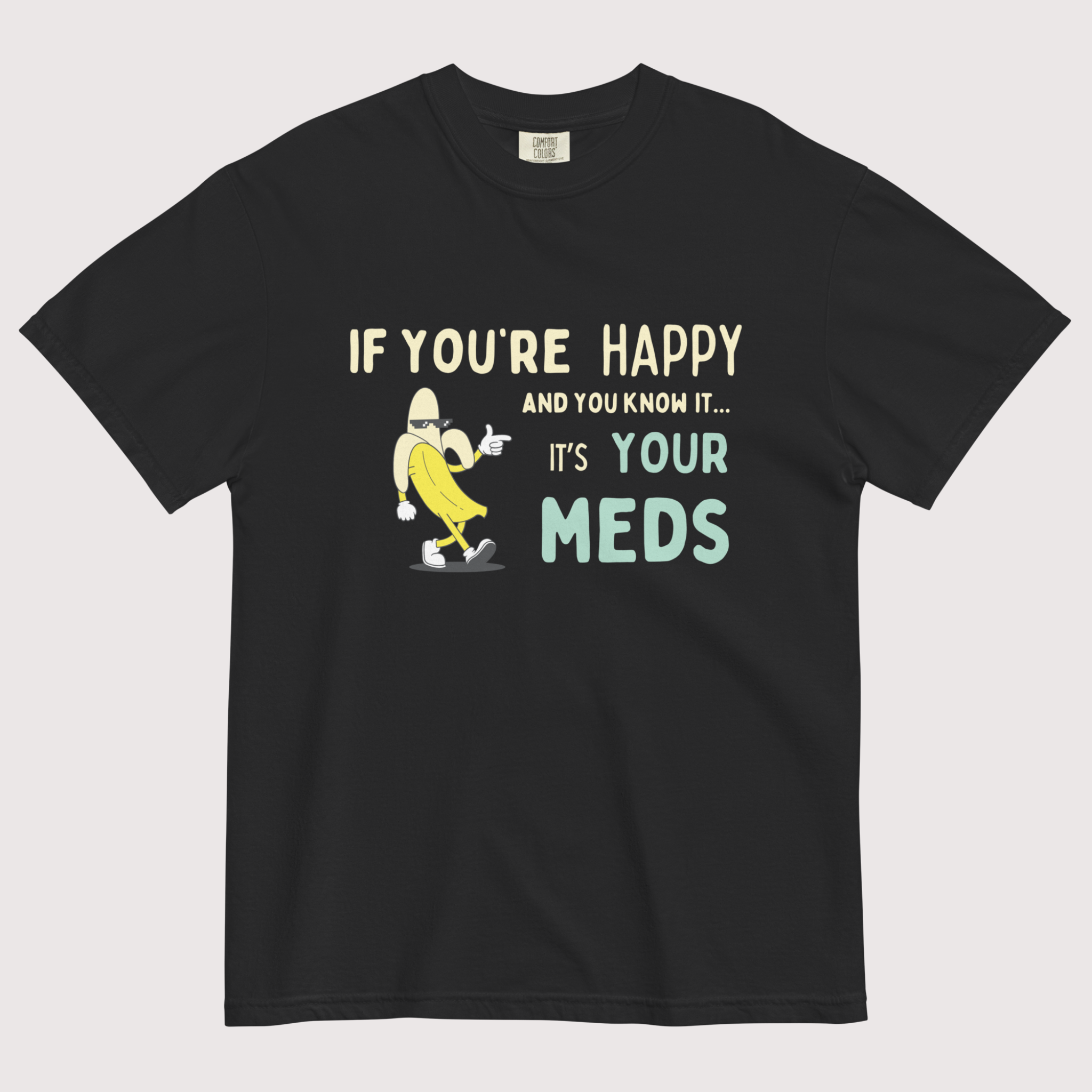 If You’re Happy™ | Heavyweight Graphic Tee