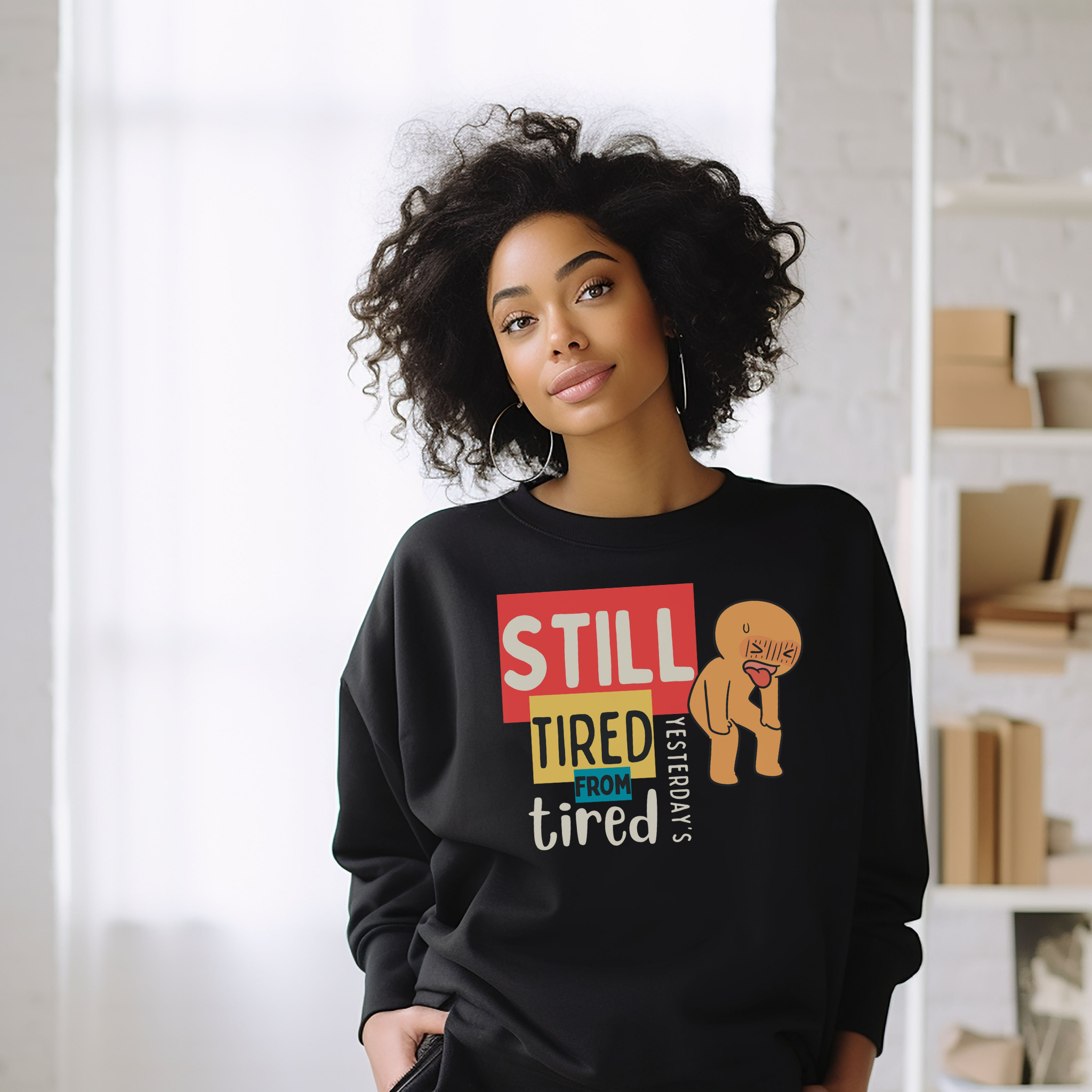 Still Tired™ | Graphic Sweatshirt