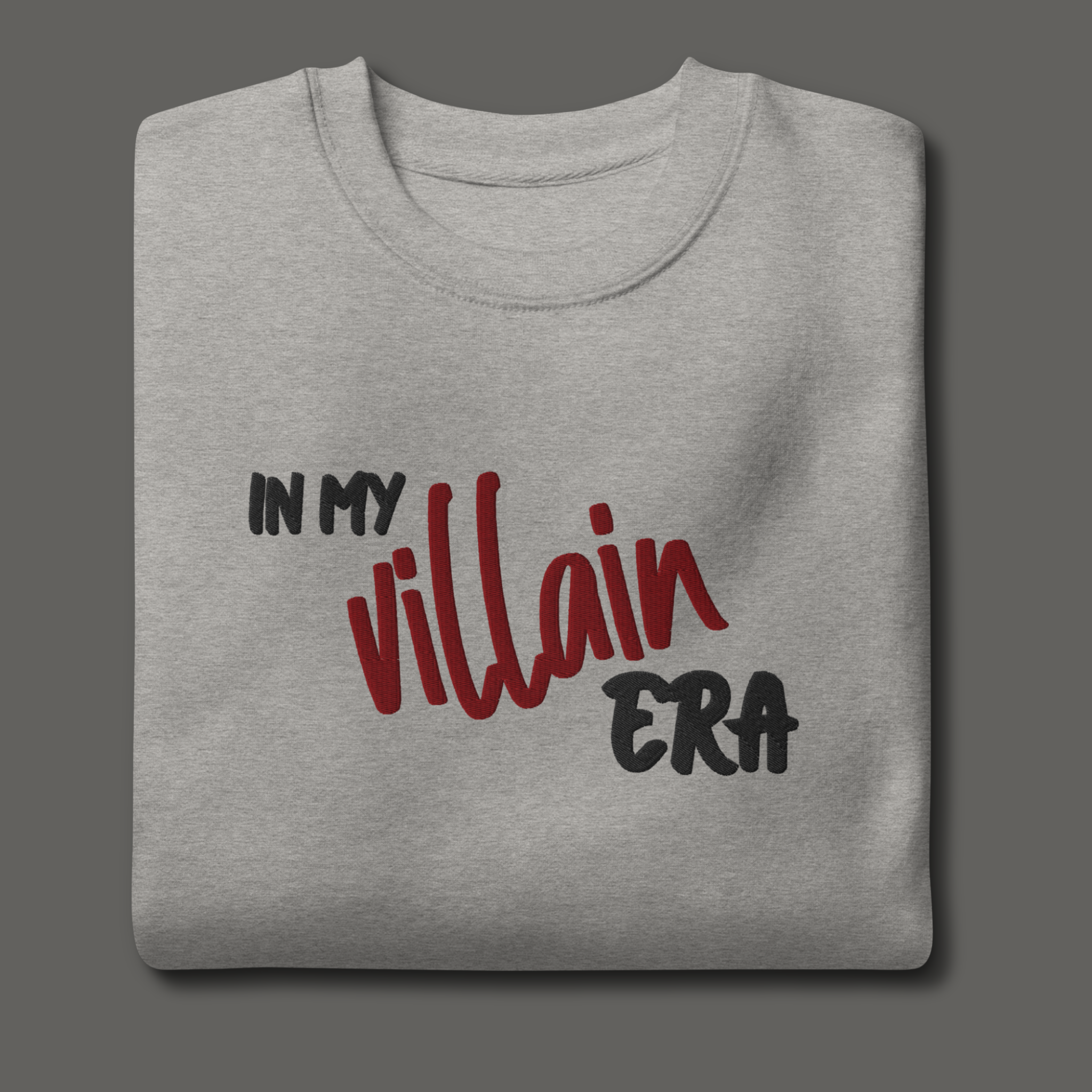 In My Villain Era™ | Premium Embroidered Sweatshirt