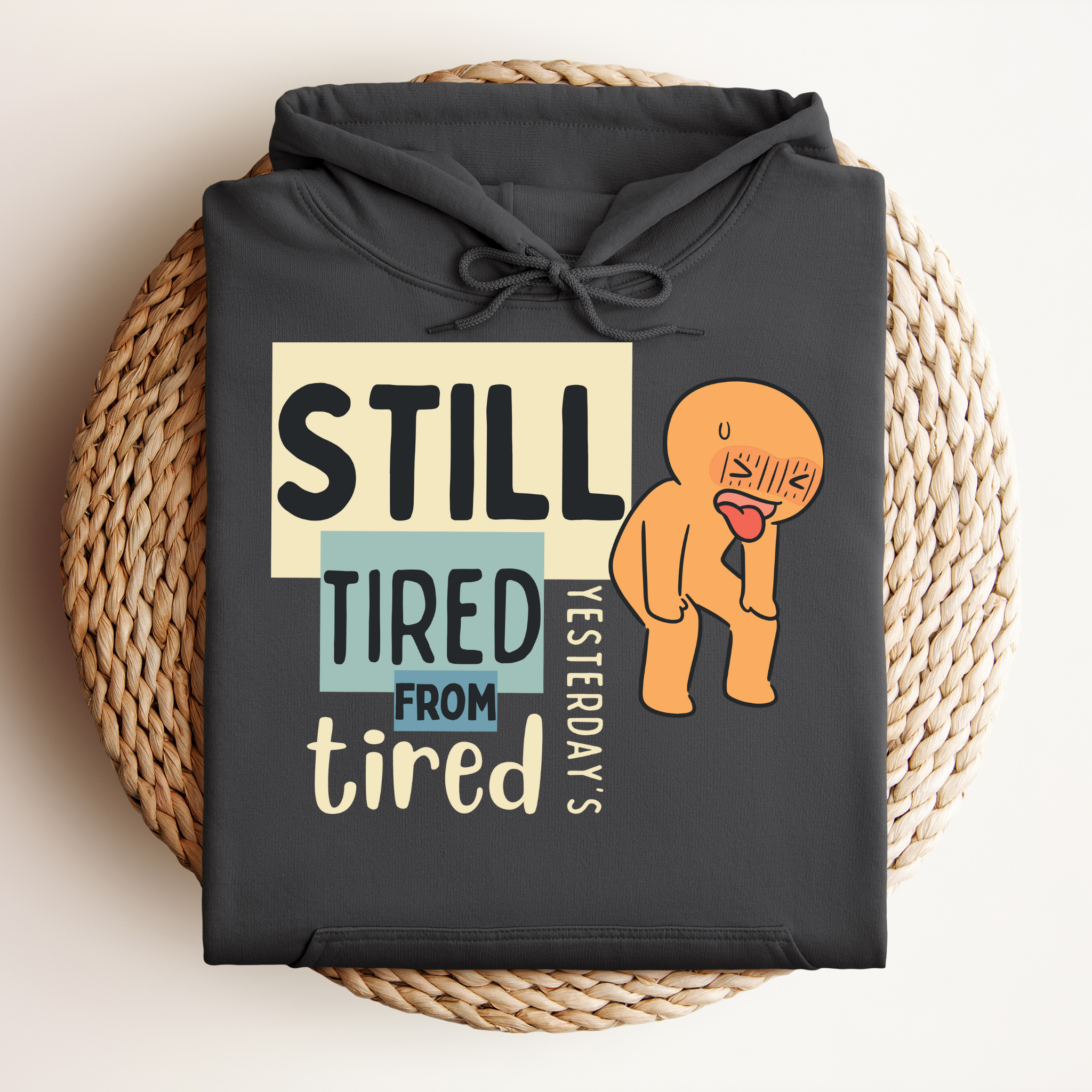 Still Tired™ | Graphic Hoodie