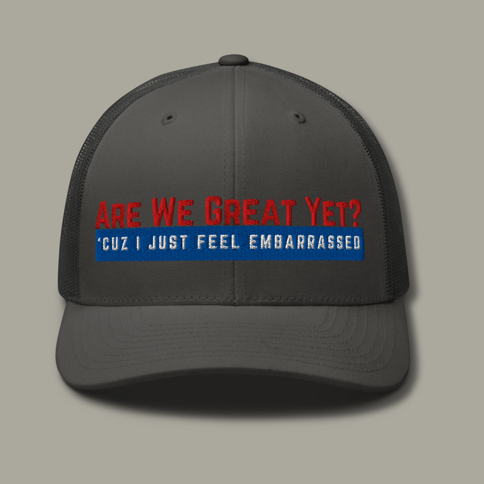 Are We Great Yet?™ | Embroidered Trucker Hat
