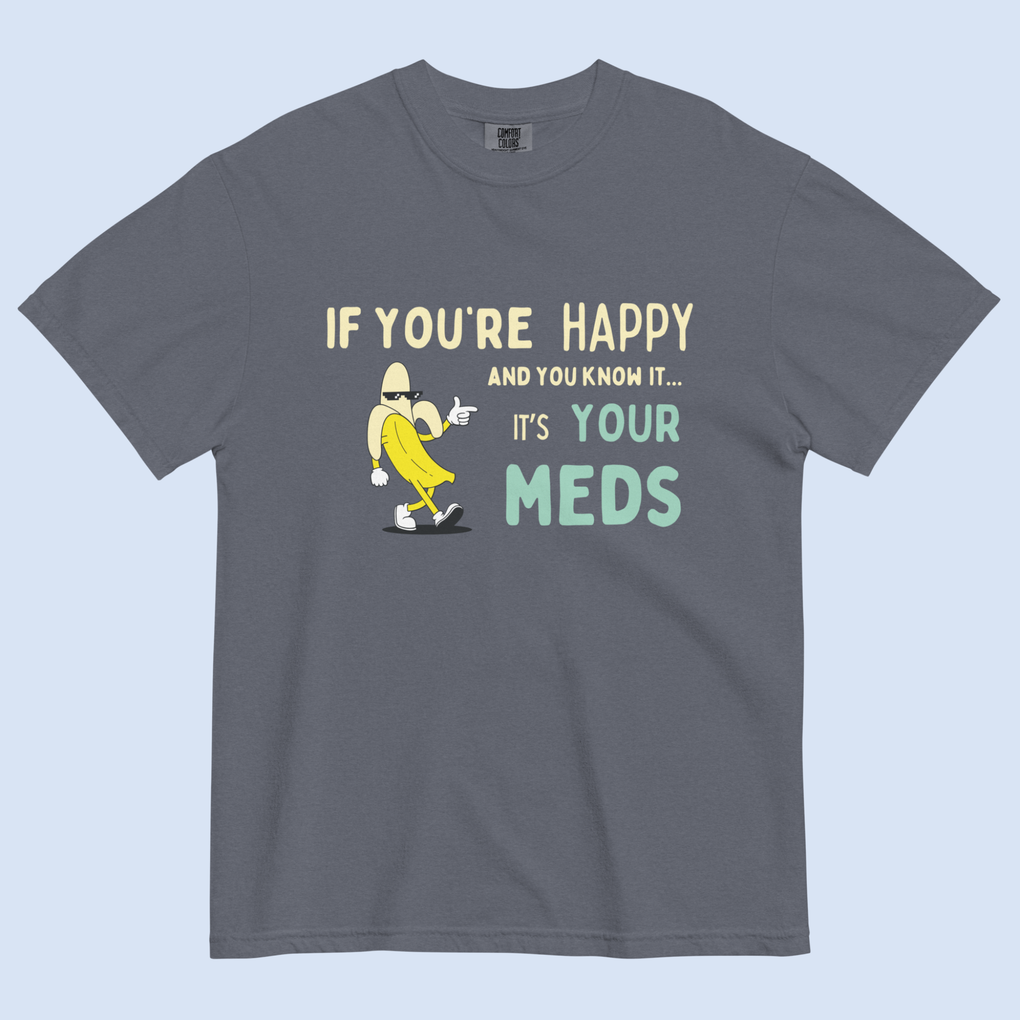 If You’re Happy™ | Heavyweight Graphic Tee