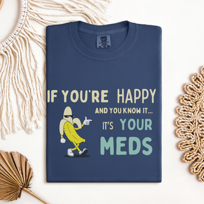 If You’re Happy™ | Heavyweight Graphic Tee