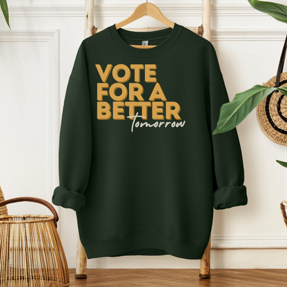 Vote For A Better Tomorrow™ | Graphic Sweatshirt