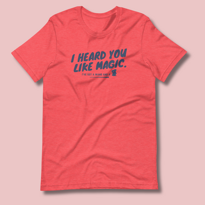 I Heard You Like Magic™ | Staple Graphic Tee