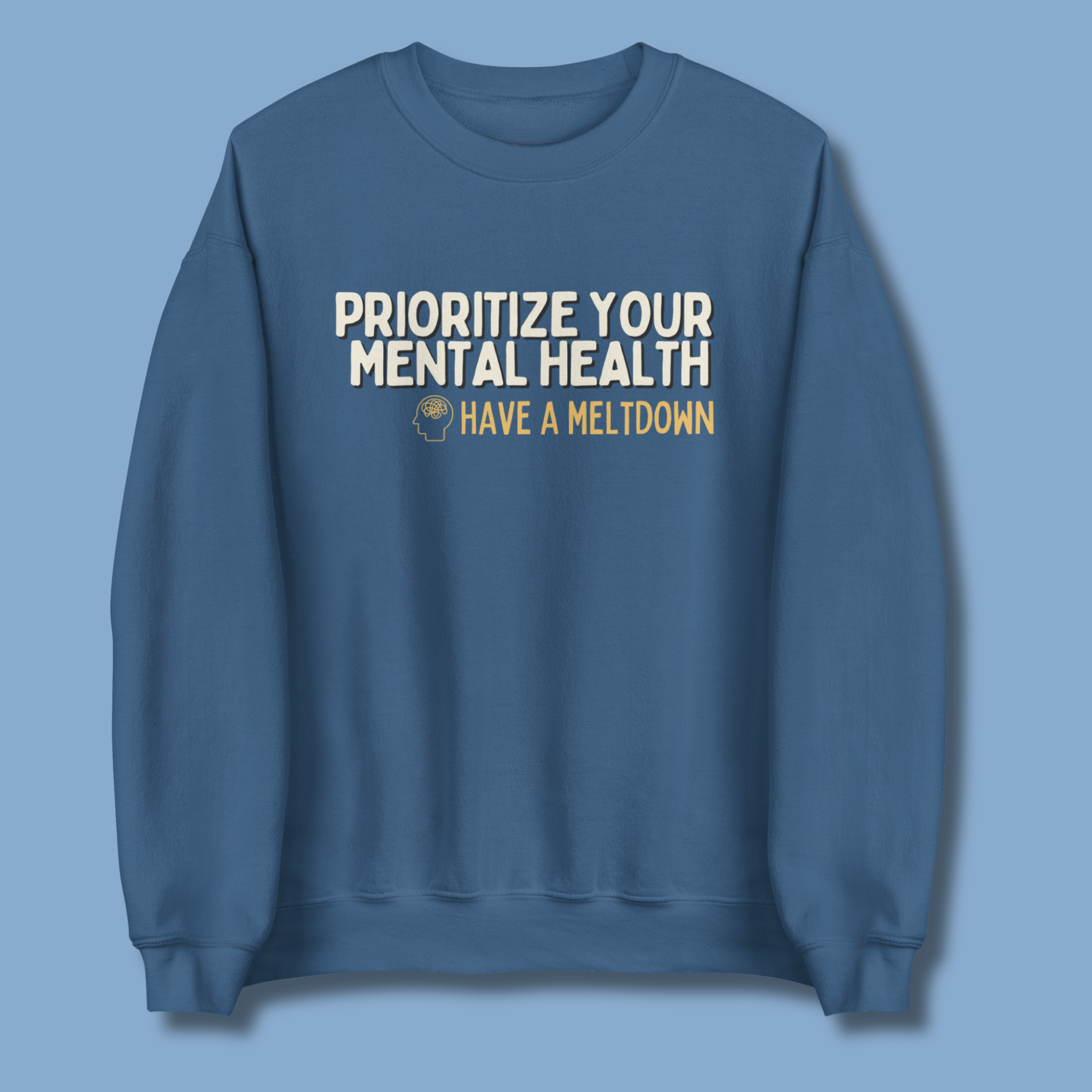 Prioritize Your Mental Health™ | Graphic Sweatshirt